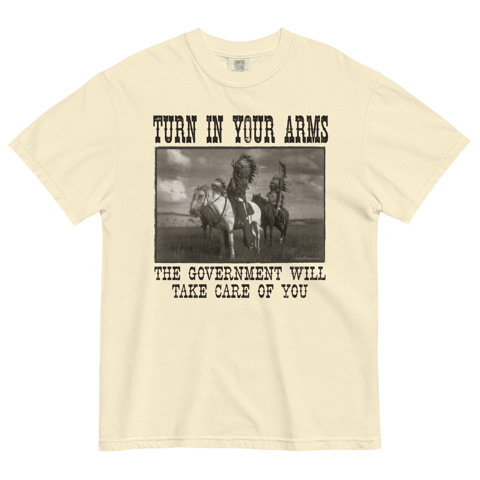 Turn In Your Arms the Government Will Take Care of You Heavyweight T-Shirt