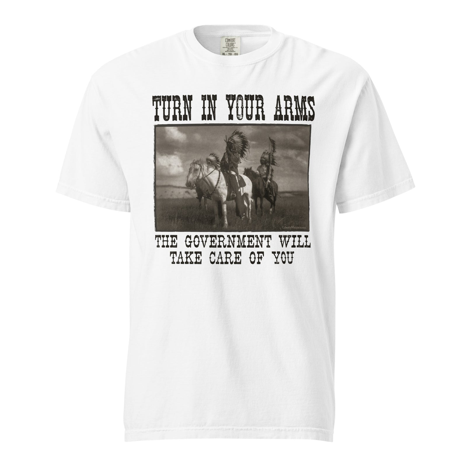 Turn In Your Arms the Government Will Take Care of You Heavyweight T-Shirt