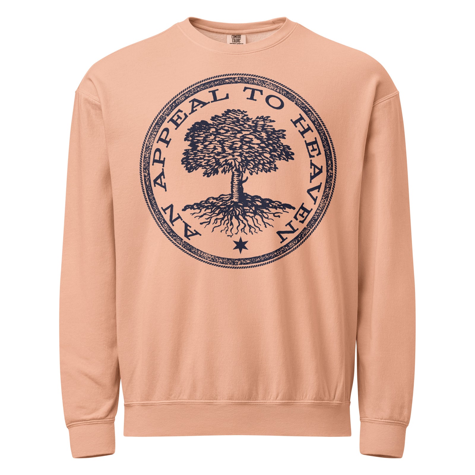 Peace colored An Appeal to Heaven Unisex Garment-dyed fleece Crewneck Sweatshirt with a tree graphic and text on a white background