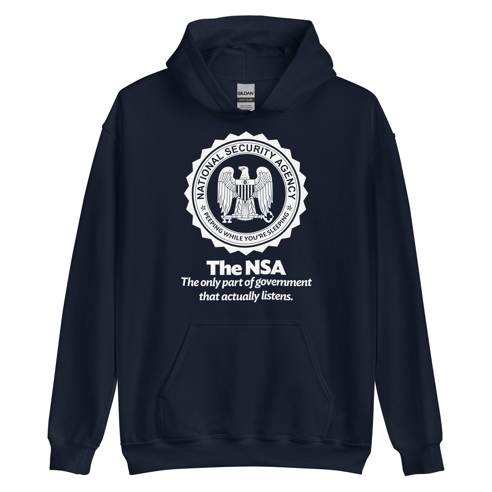 NSA The Only Part of Government That Actually Listens Hooded Sweatshirt