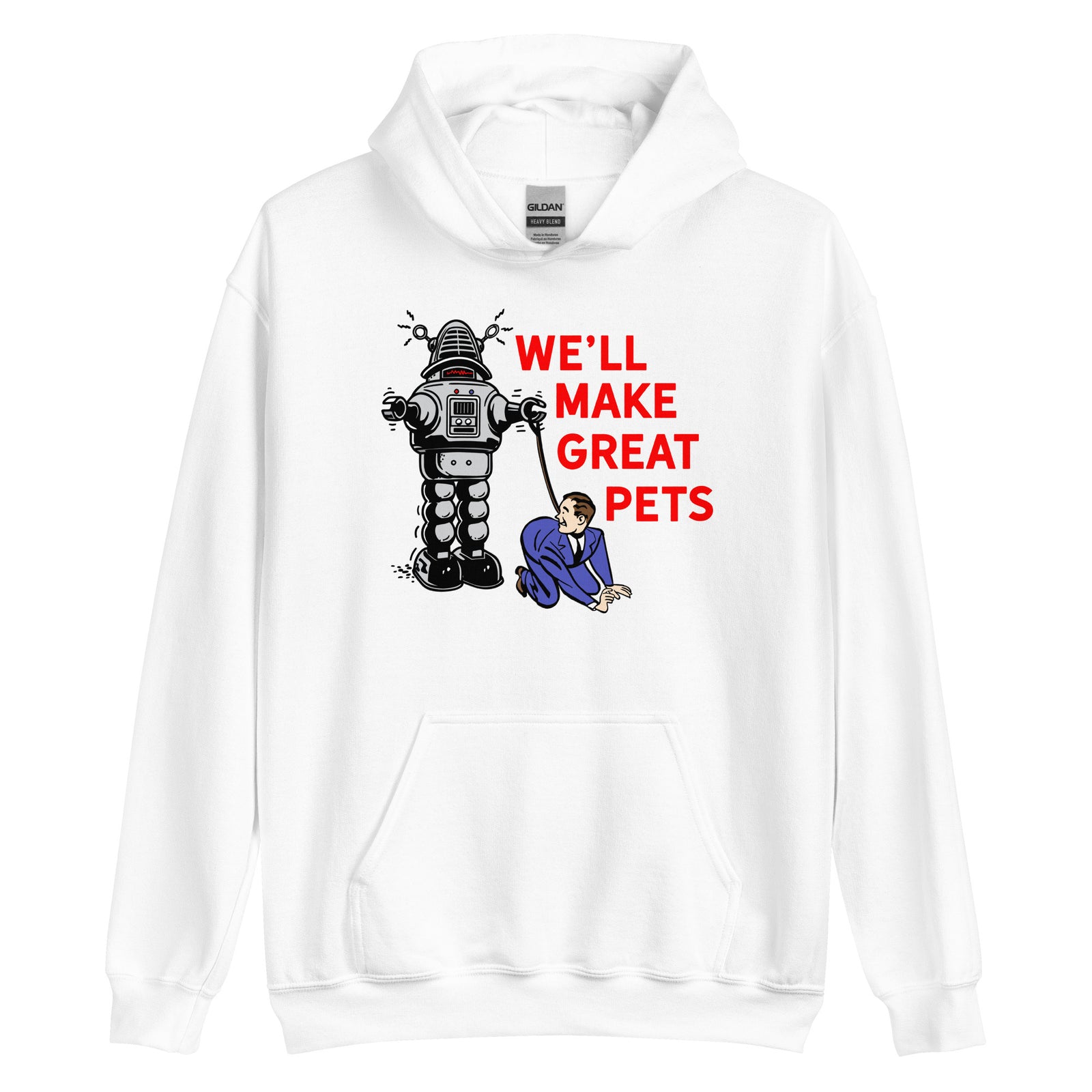 We'll Make Great Pets Artificial Intelligence Hoodie