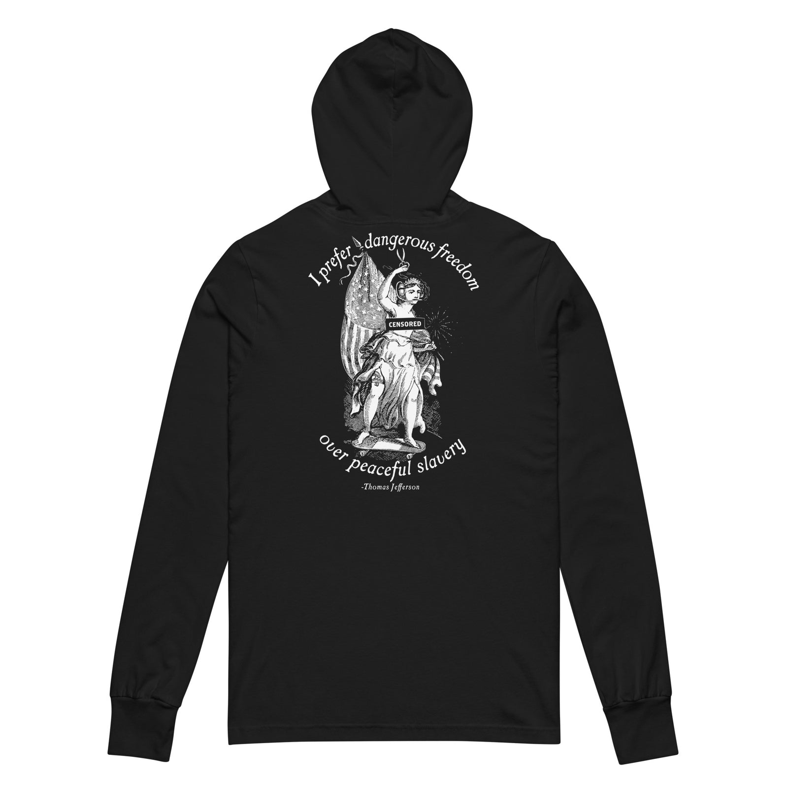 I Prefer Dangerous Freedom Jefferson Quote Hooded Long-sleeve T-shirt