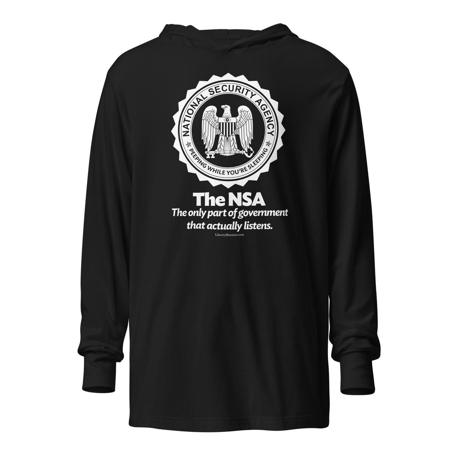 The NSA: The Only Part of Government That Actually Listens Hooded Long-sleeve T-Shirt