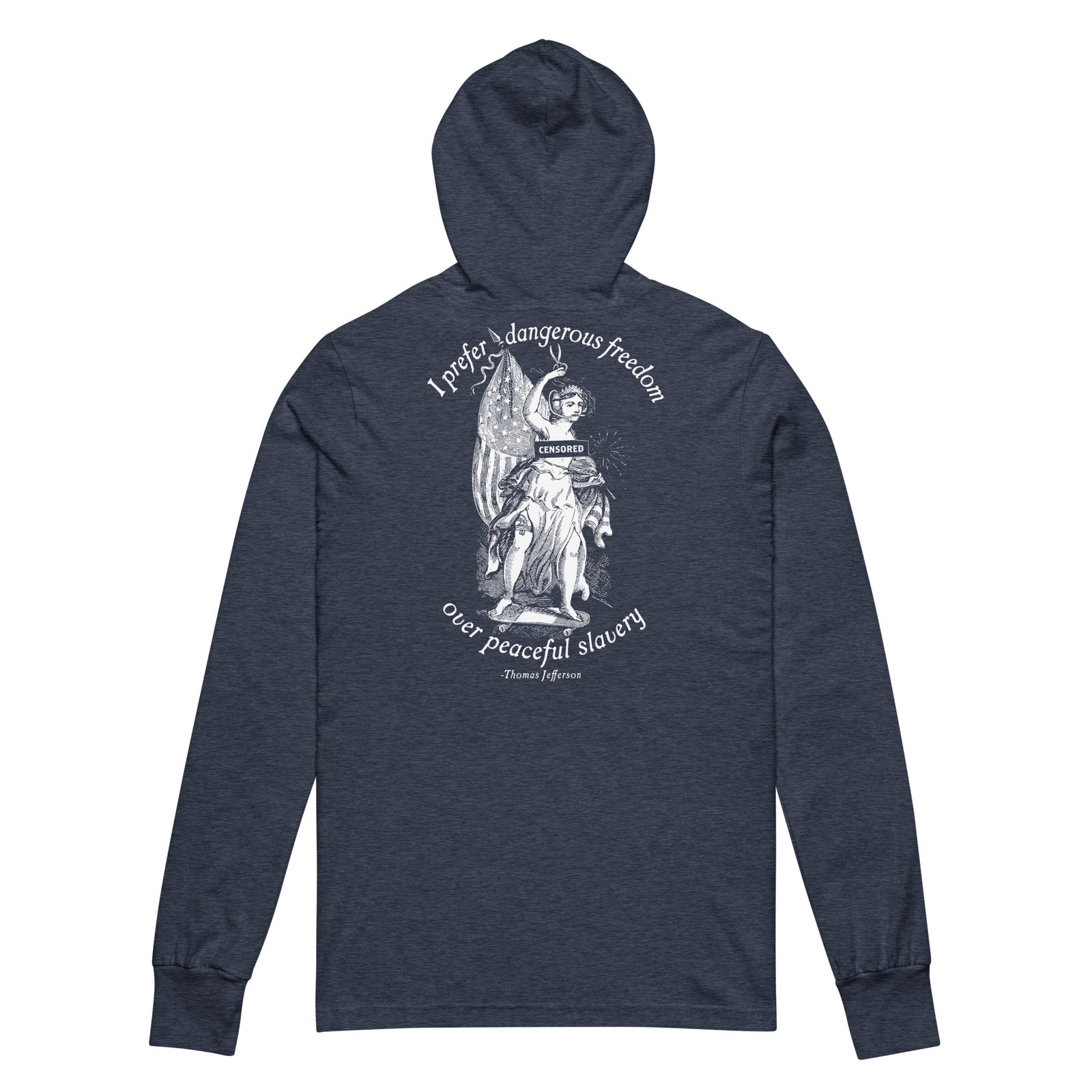 I Prefer Dangerous Freedom Jefferson Quote Hooded Long-sleeve T-shirt