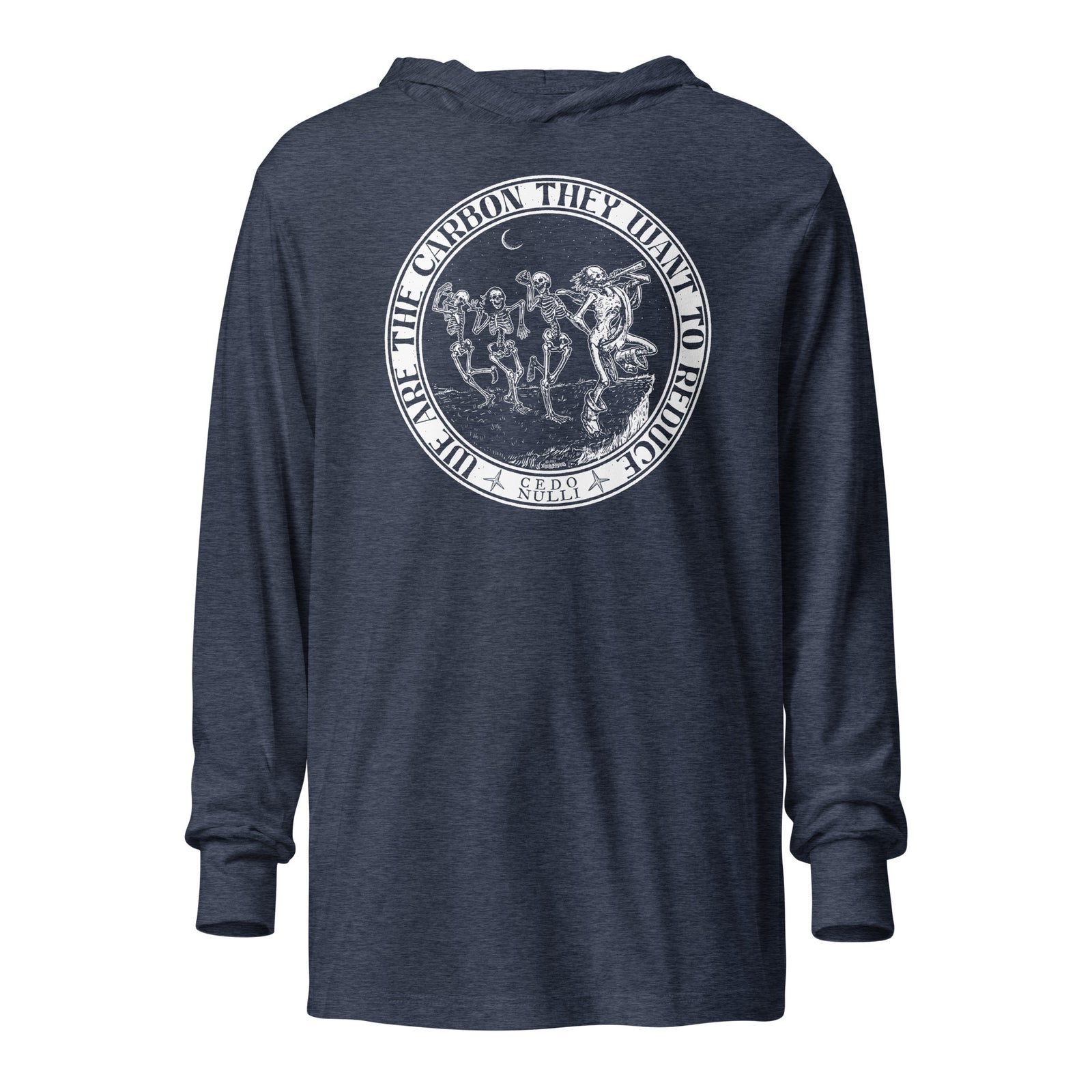 We Are the Carbon They Want To Reduce Hooded Long-Sleeve Tee