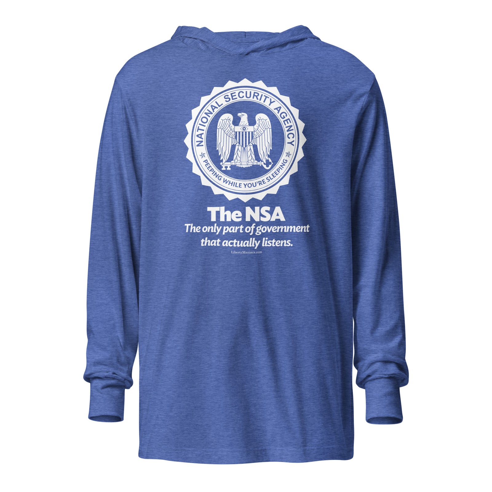 The NSA: The Only Part of Government That Actually Listens Hooded Long-sleeve T-Shirt