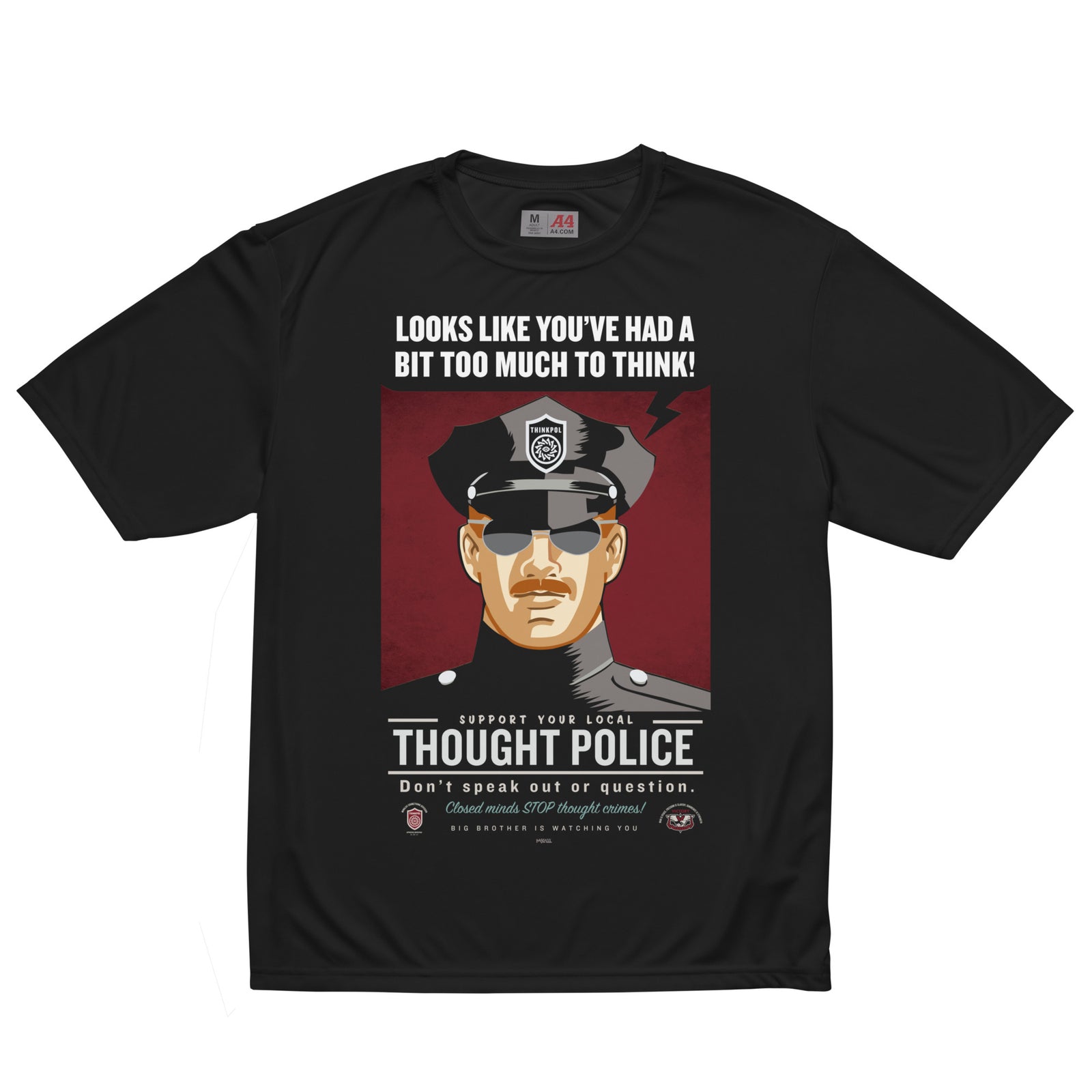 Looks Like You've Had A Bit Too Much To Think Thought Police Performance T-Shirt