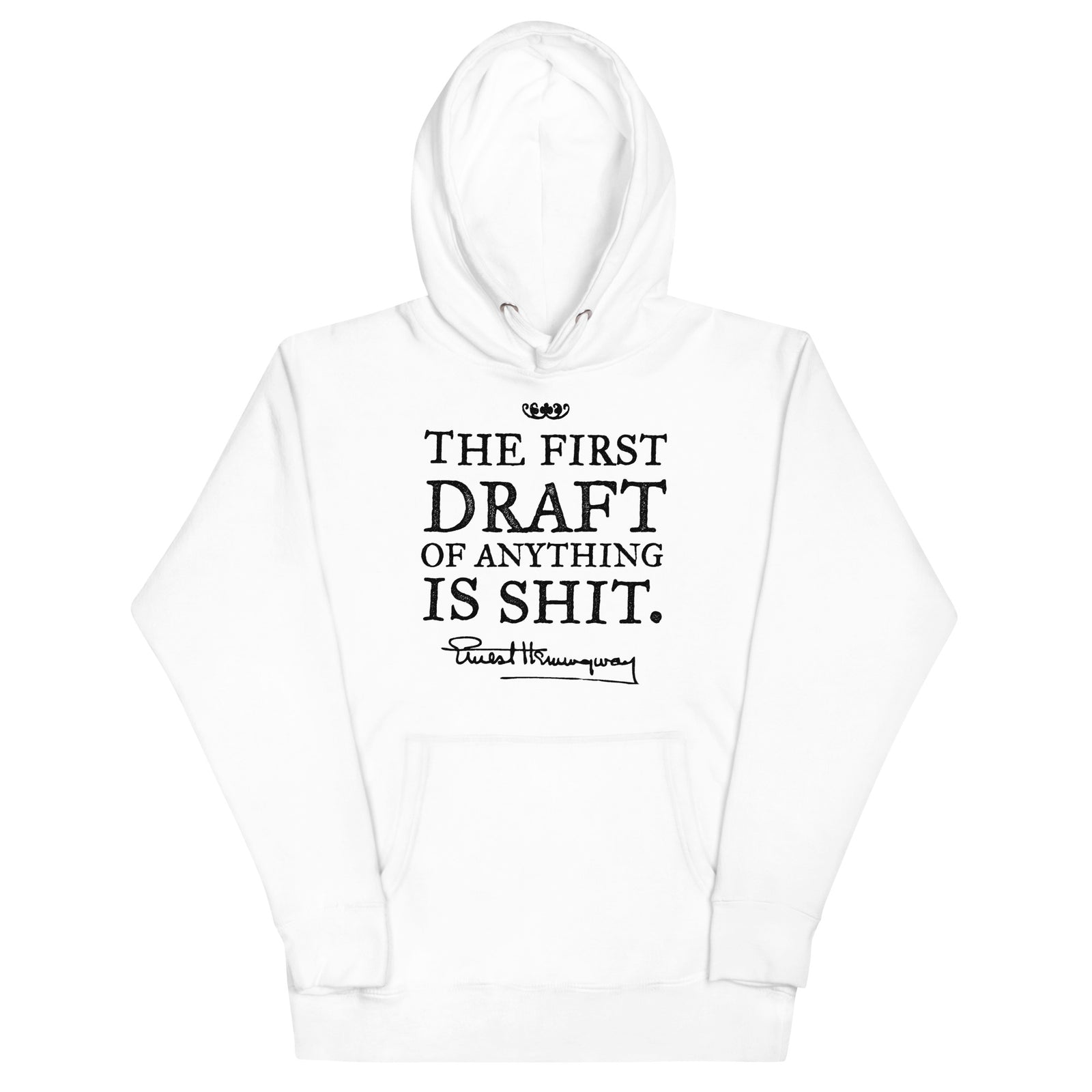Ernest Hemingway First Draft Quote Pullover Hoodie
