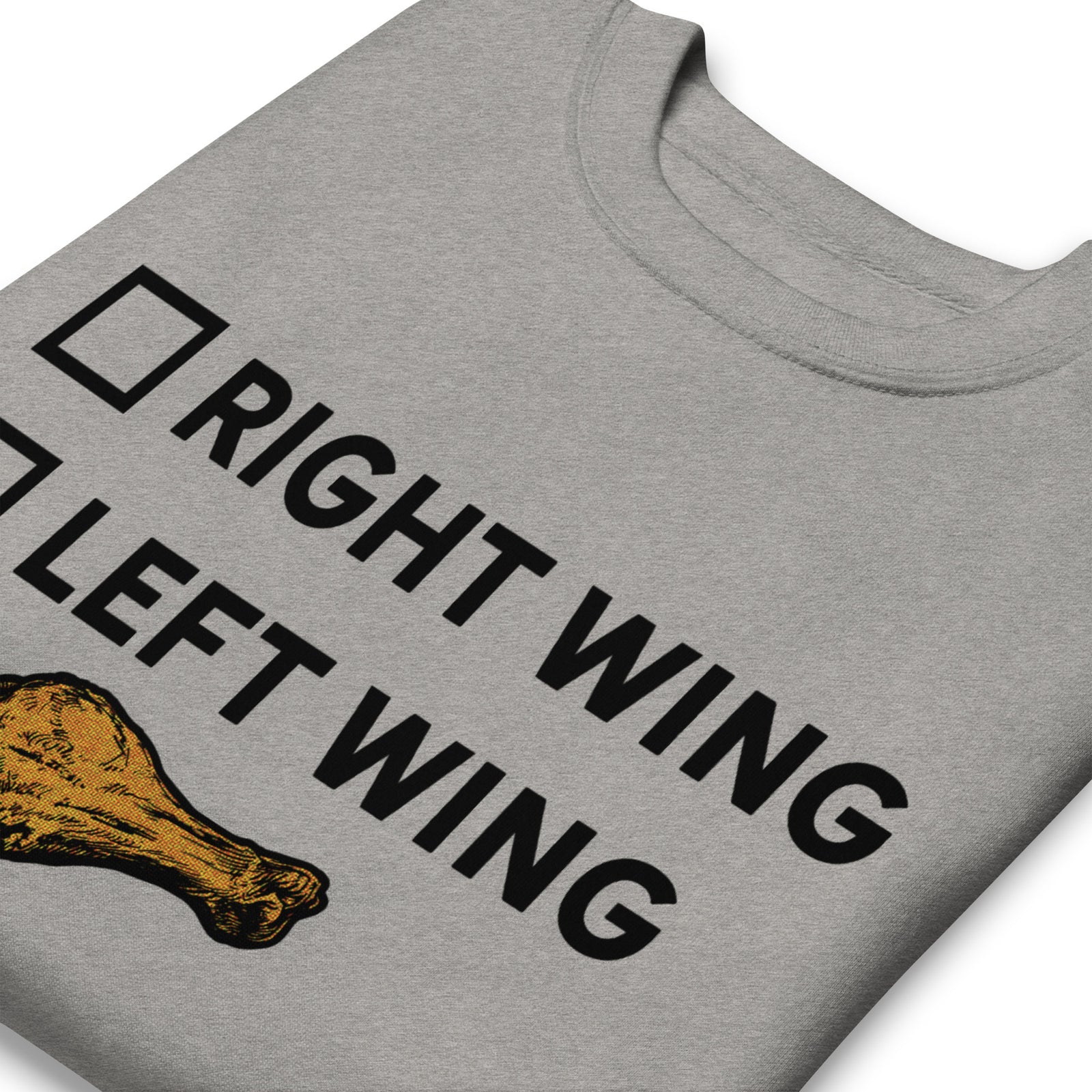Right Wing, Left Wing, Chicken Wing Voter Crewneck Sweatshirt