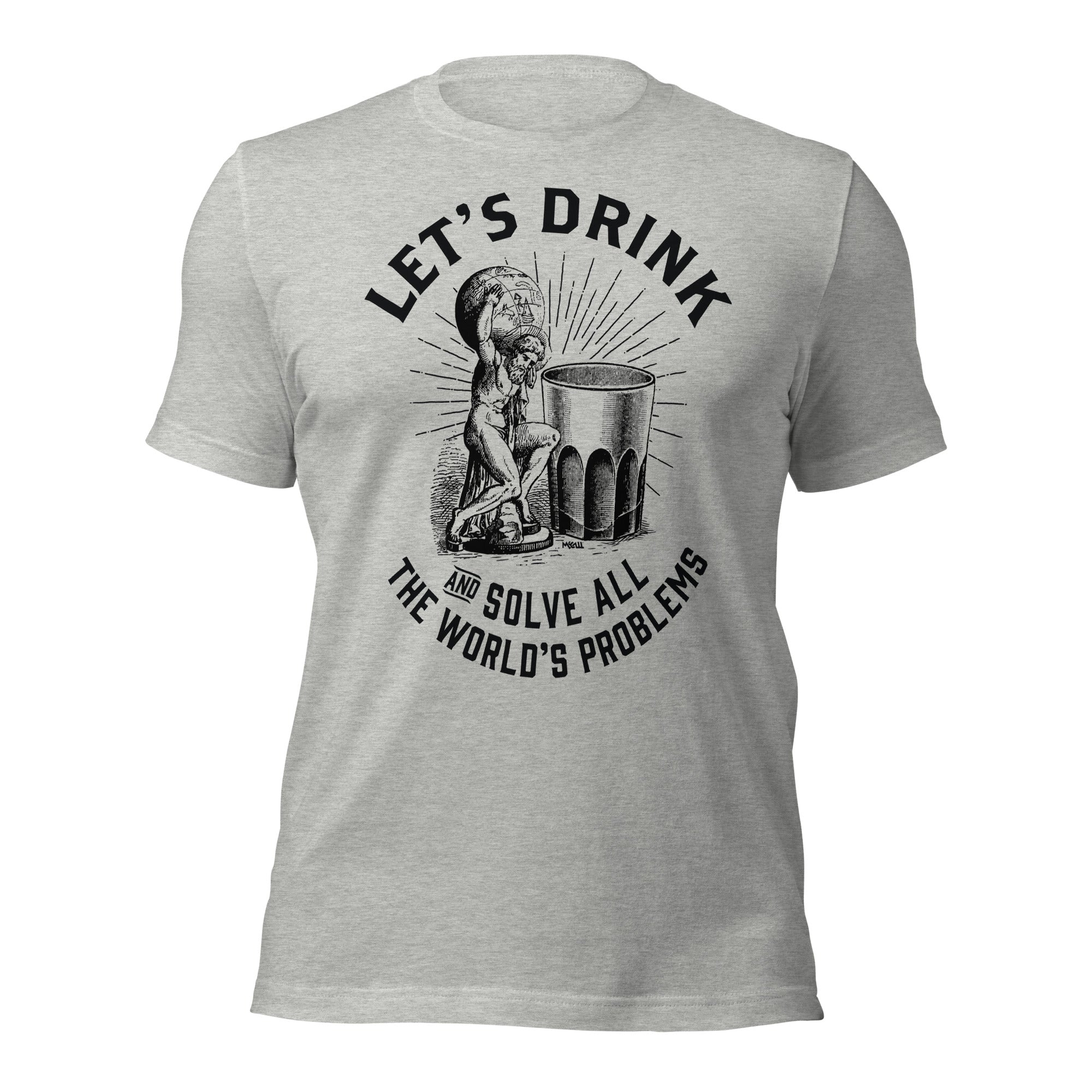 Let's Drink and Solve All The World's Problems Graphic T-Shirt