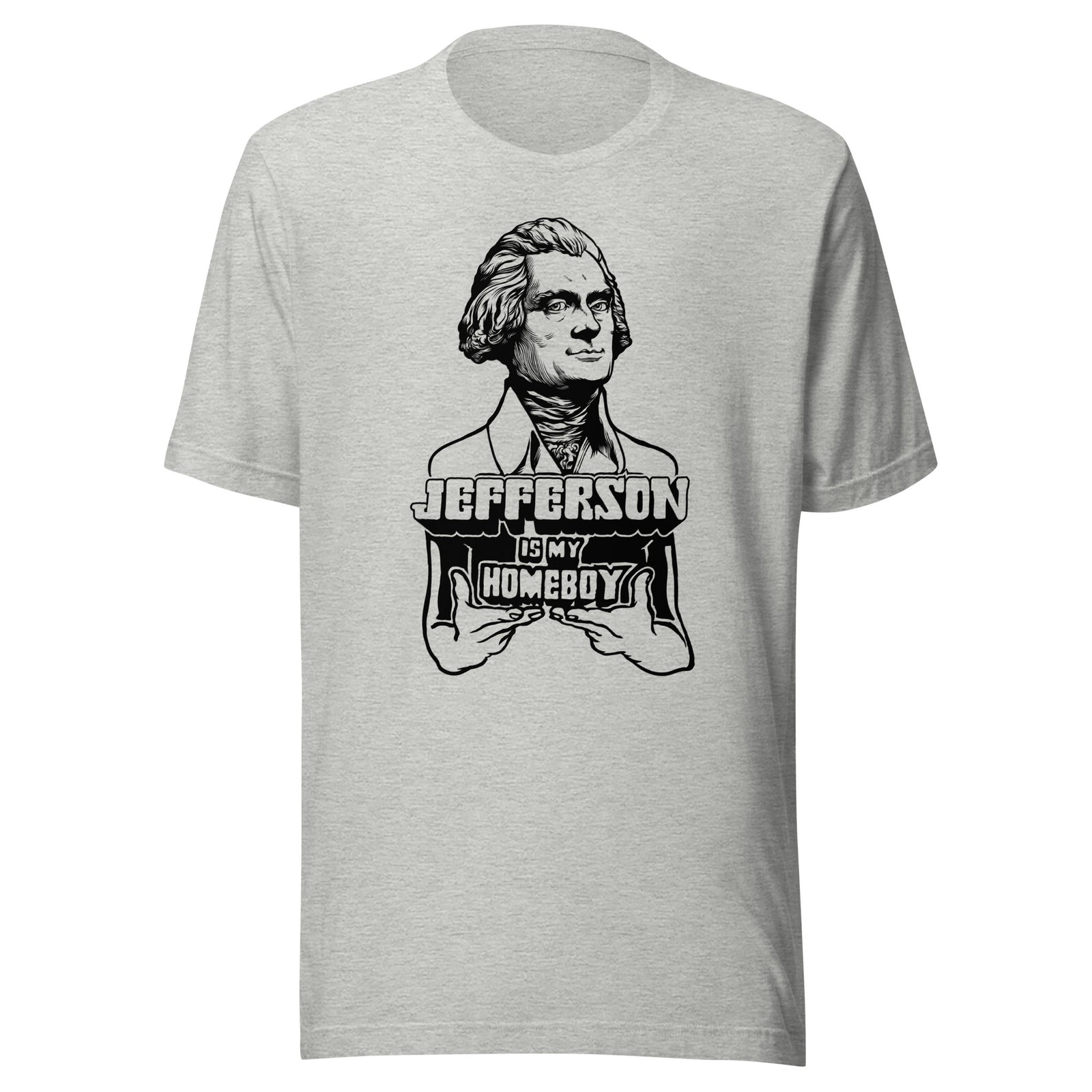 Jefferson Is My Homeboy T-Shirt