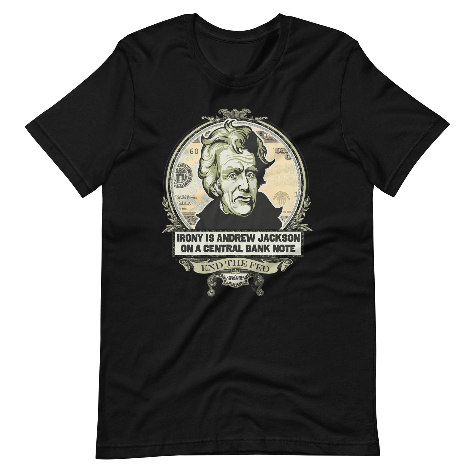 Irony is Andrew Jackson On A Central Bank Note Shirt