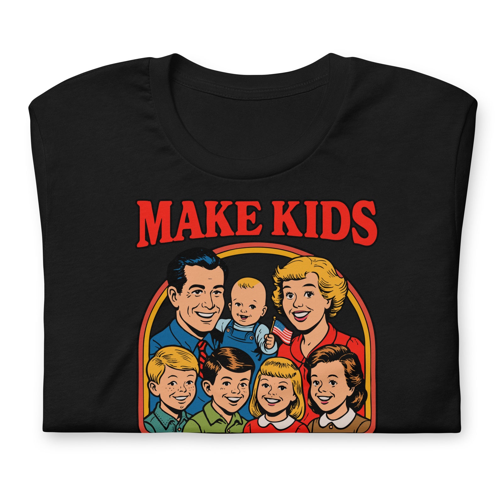 Make Kids Not War Liberty Maniacs shirt design close up. Features an American family in a family picture. Below under a cat and baby bottle is the text "Fight Underpopulation with Procreation"