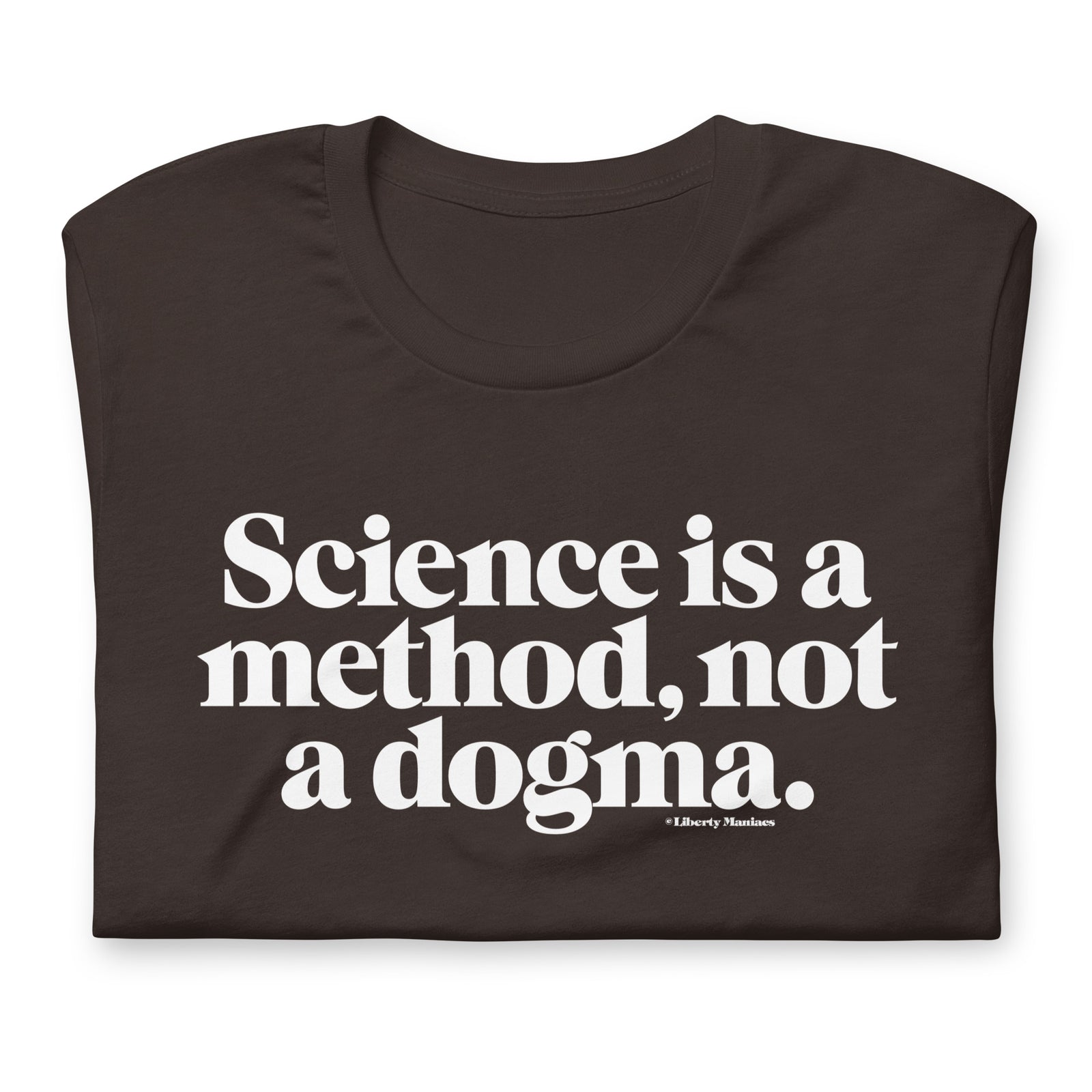 Science is a Method Not a Dogma T-Shirt