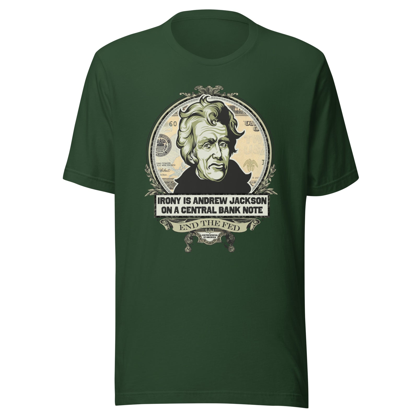 Irony is Andrew Jackson On A Central Bank Note Shirt