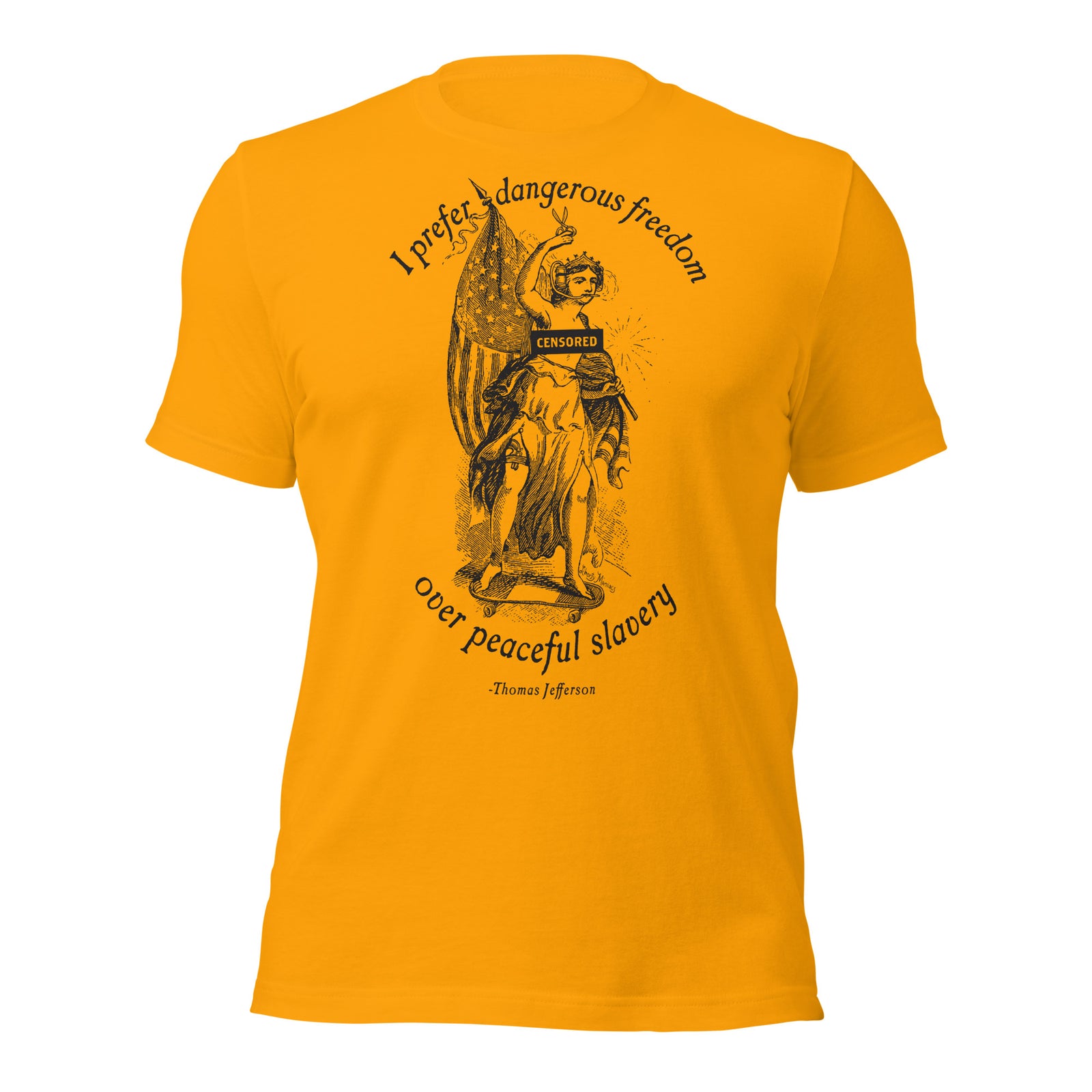 I Prefer Dangerous Freedom Jefferson Quote T-Shirt