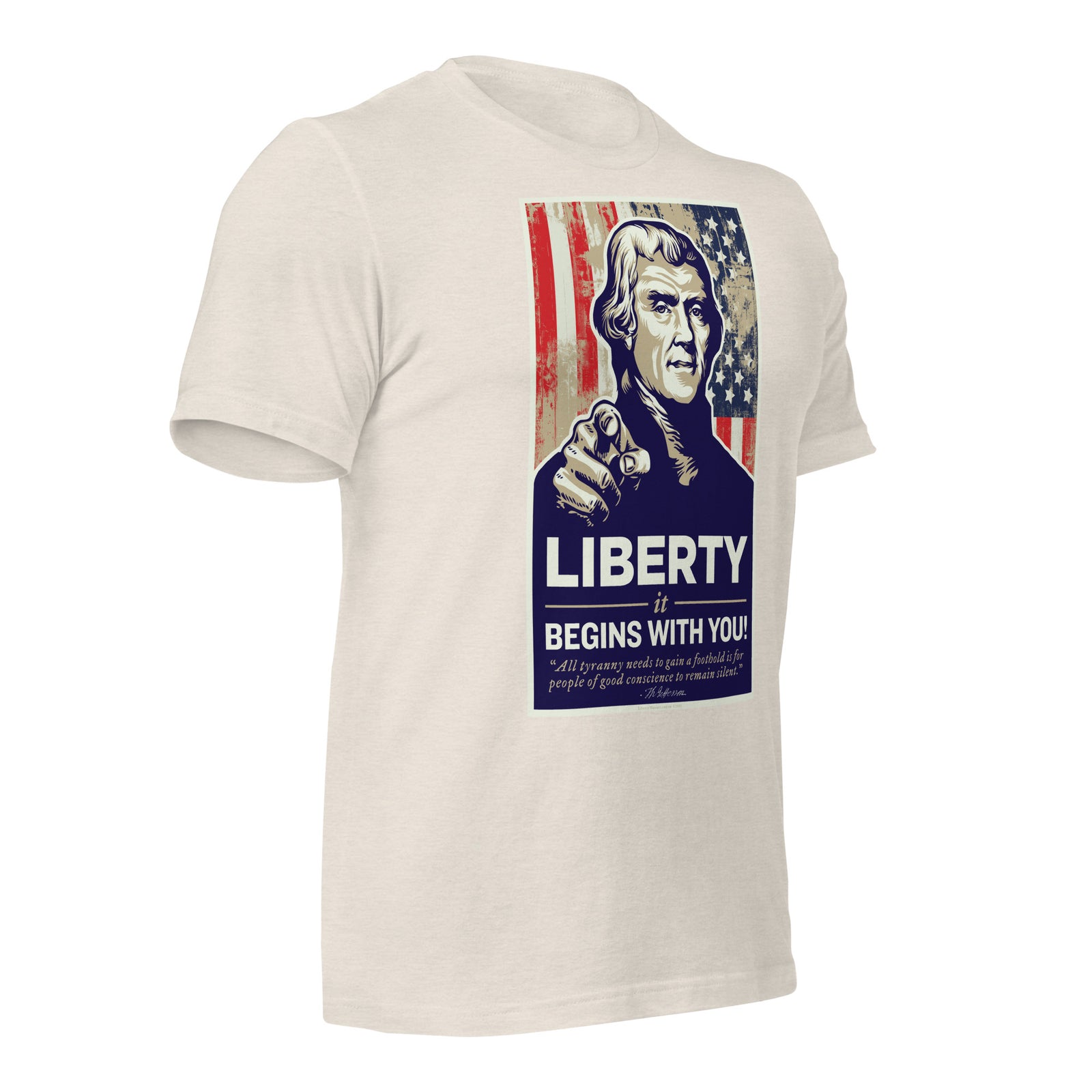 Thomas Jefferson Liberty Begins With You Shirt