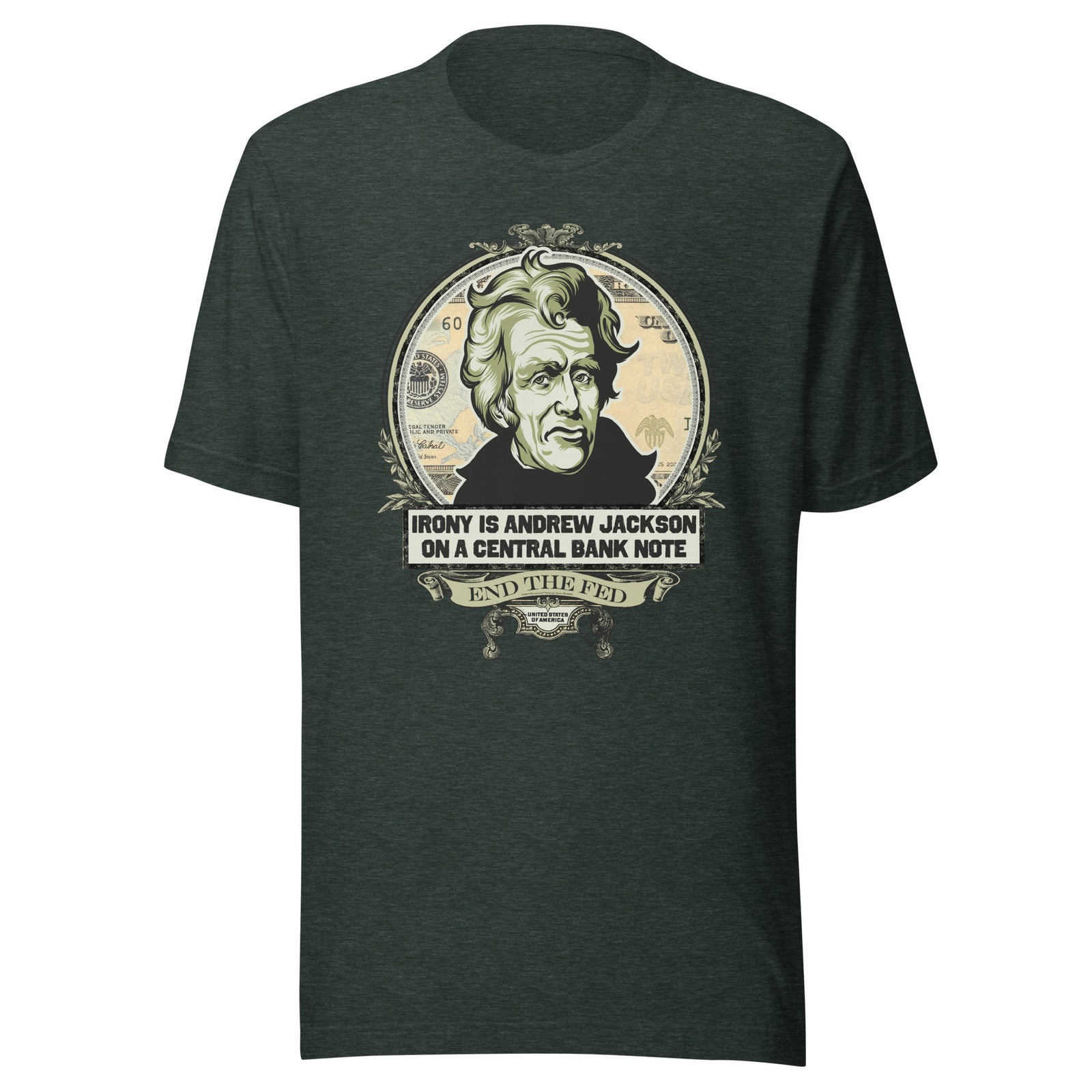 Irony is Andrew Jackson On A Central Bank Note Shirt