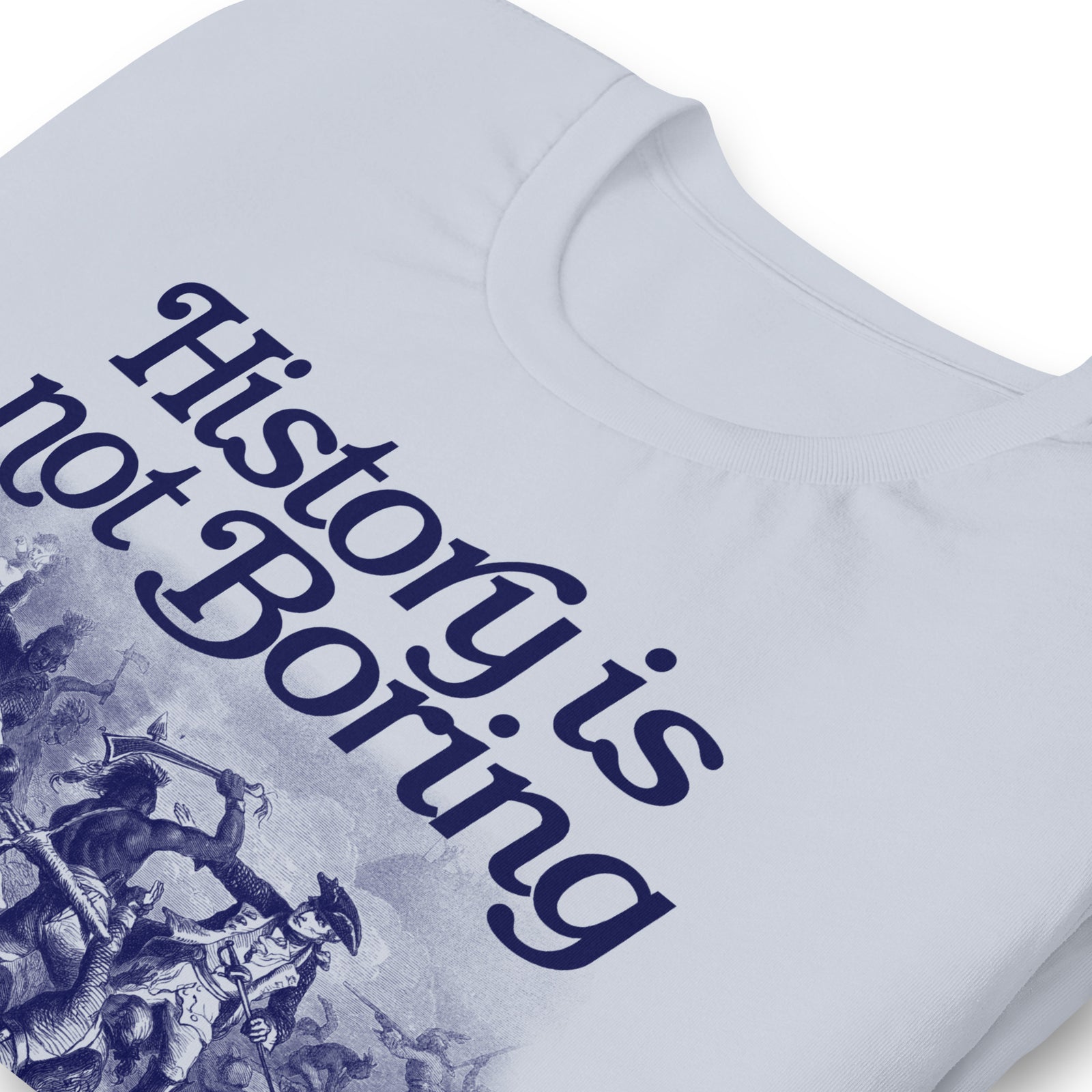 History Is Not Boring T-Shirt