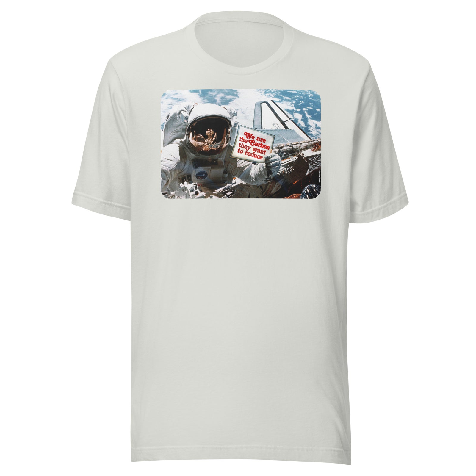 We Are the Carbon They Want To Reduce Spacewalk T-Shirt