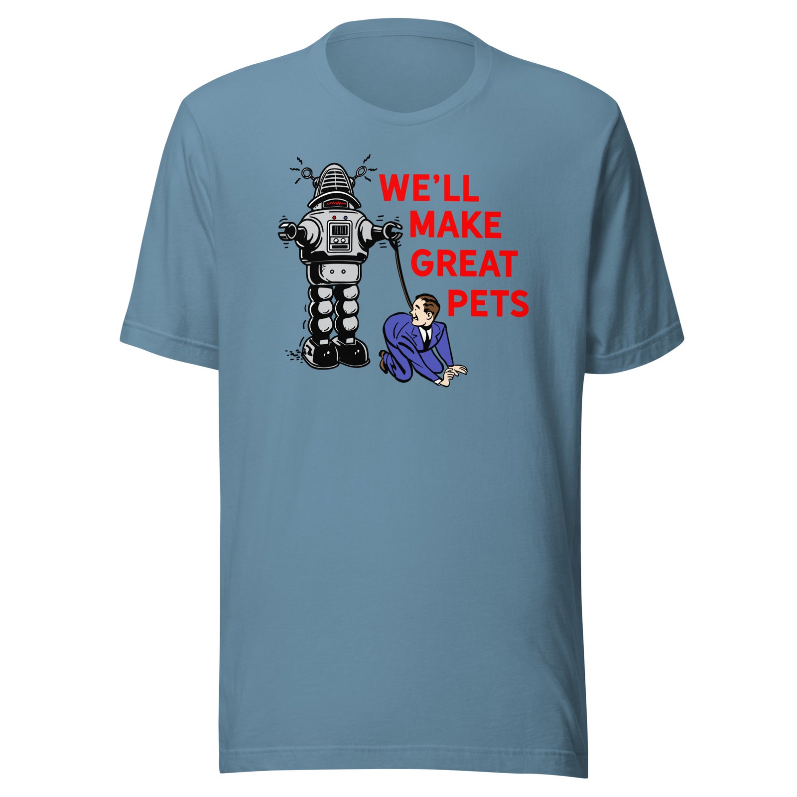 We'll Make Great Pets T-Shirt