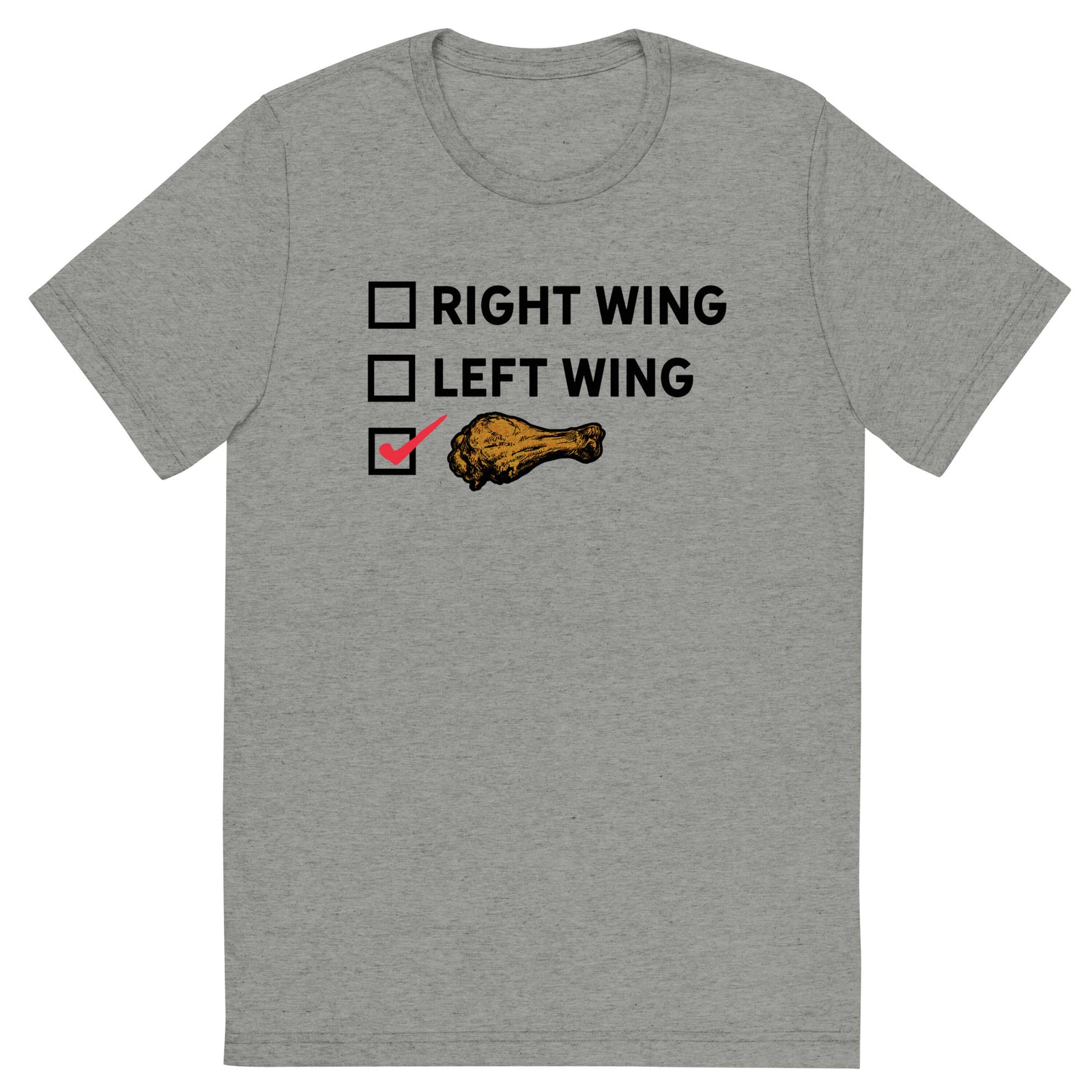 Right Wing, Left Wing, Chicken Wing Voter Tri-Blent T-Shirt