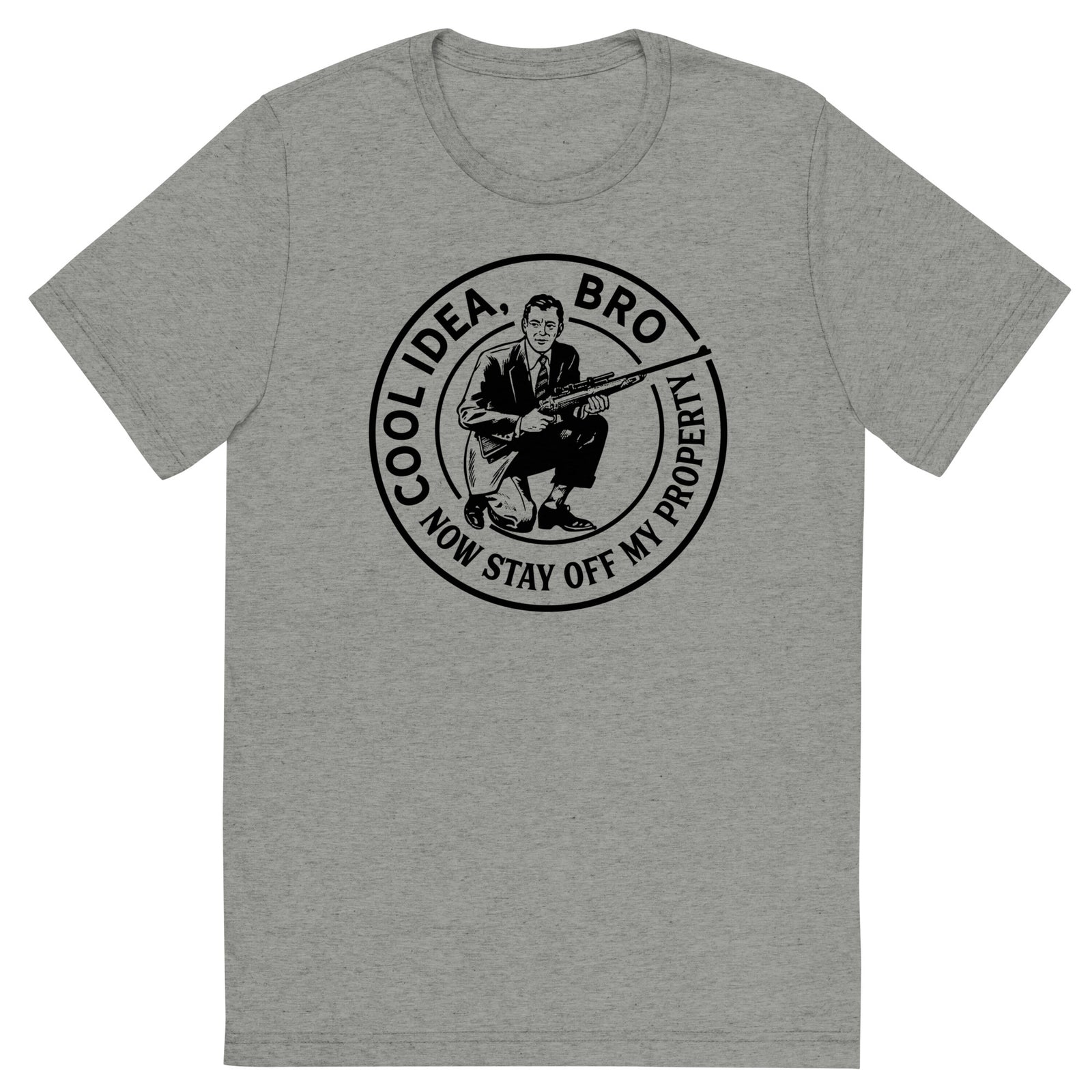 Cool Idea Bro Now Stay Off My Property Tri-Blend Track T-Shirt