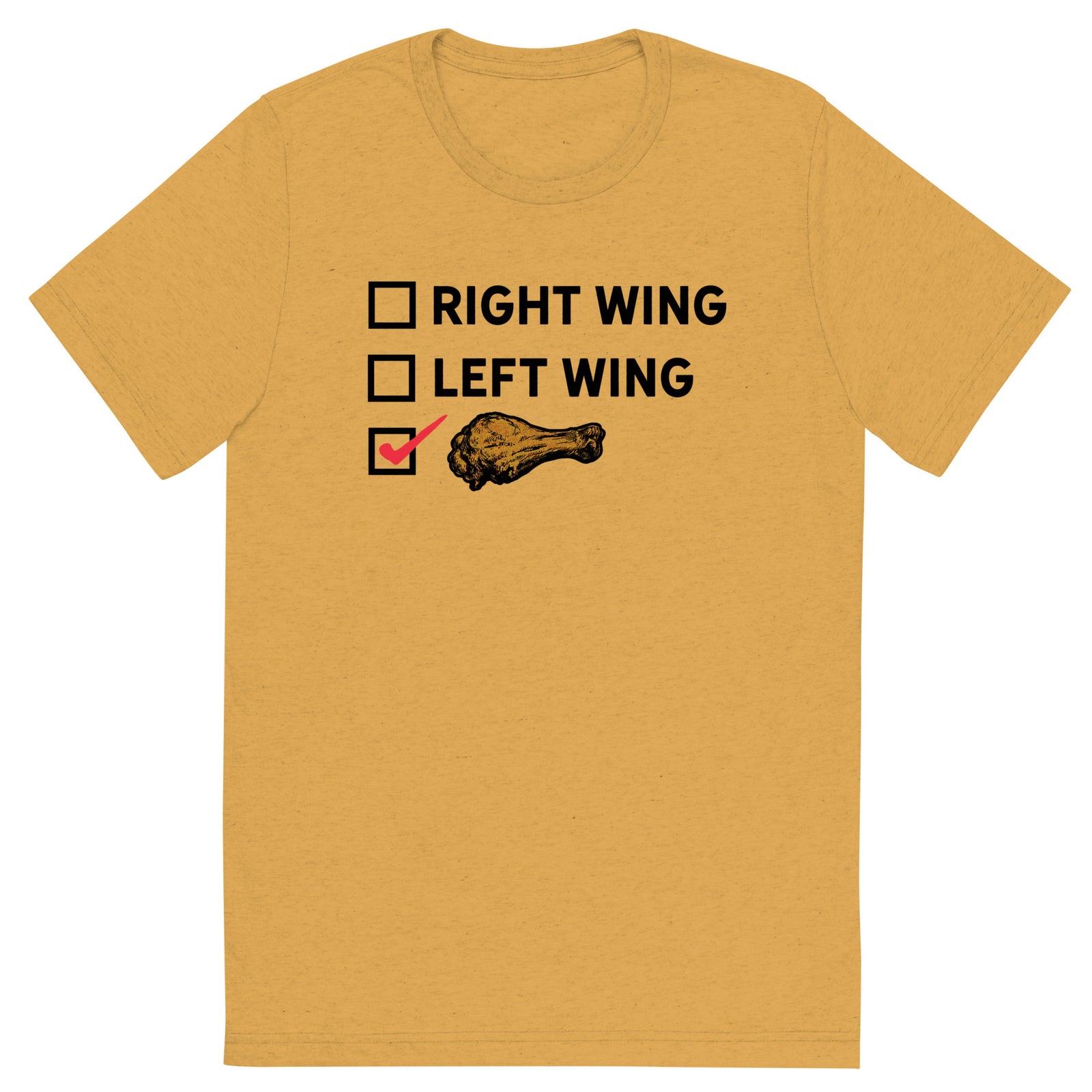 Right Wing, Left Wing, Chicken Wing Voter Tri-Blent T-Shirt