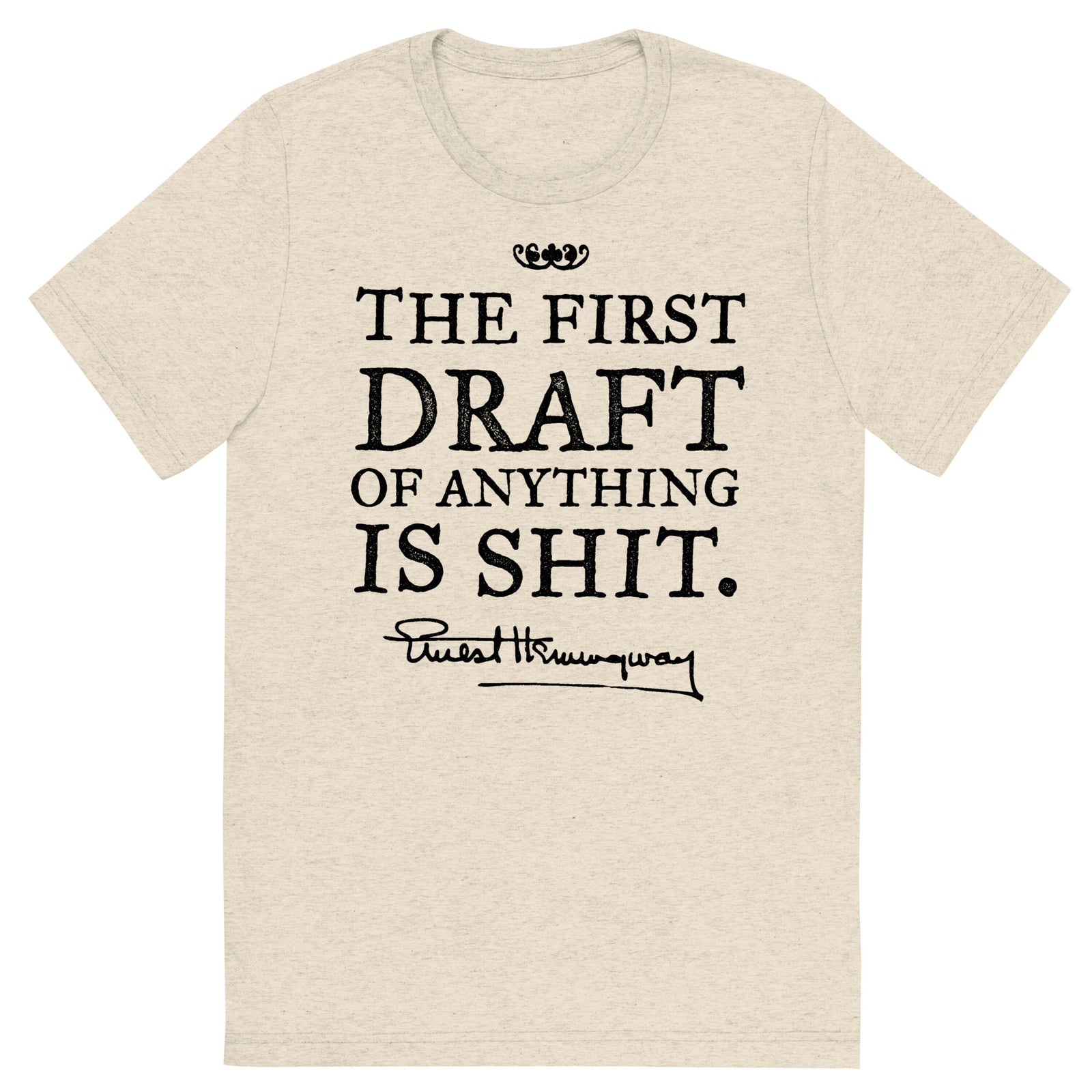 Hemingway First Draft Tri-blend T-Shirt