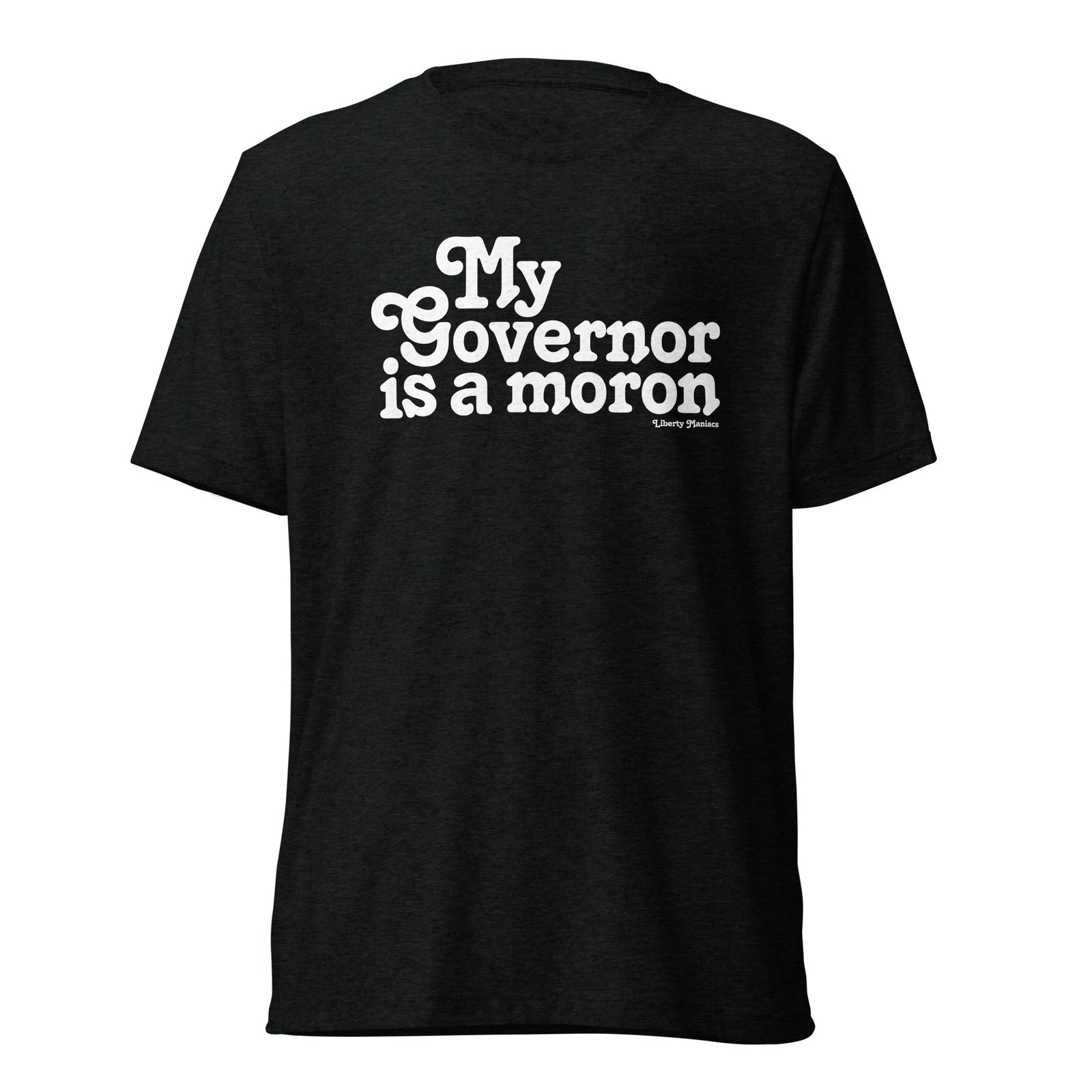 My Governor is a Moron Unisex Tri-Blend Track Shirt