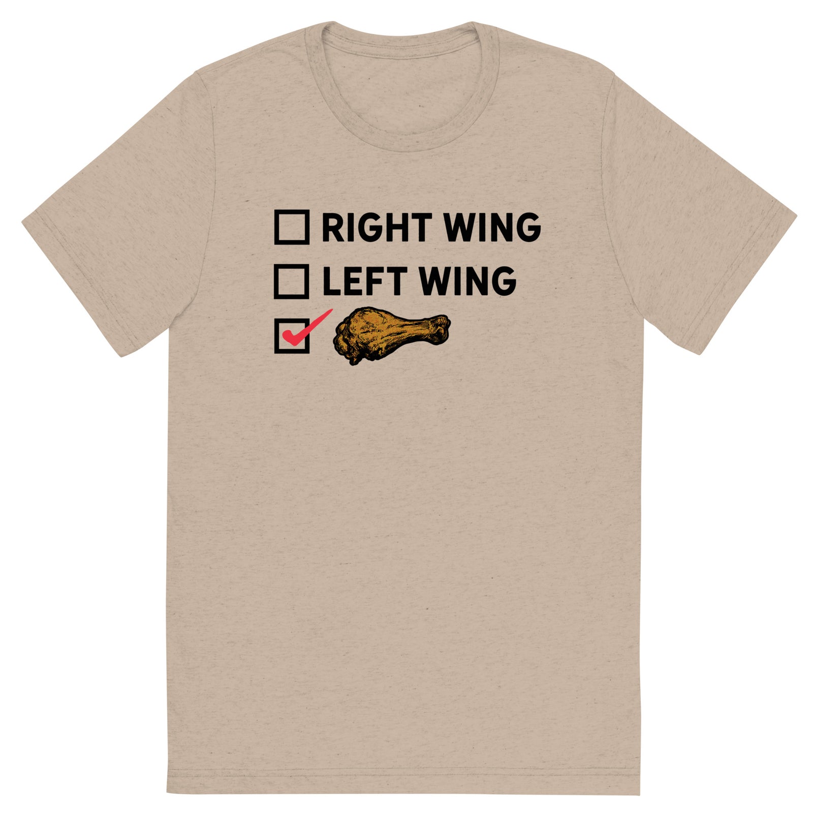 Right Wing, Left Wing, Chicken Wing Voter Tri-Blent T-Shirt