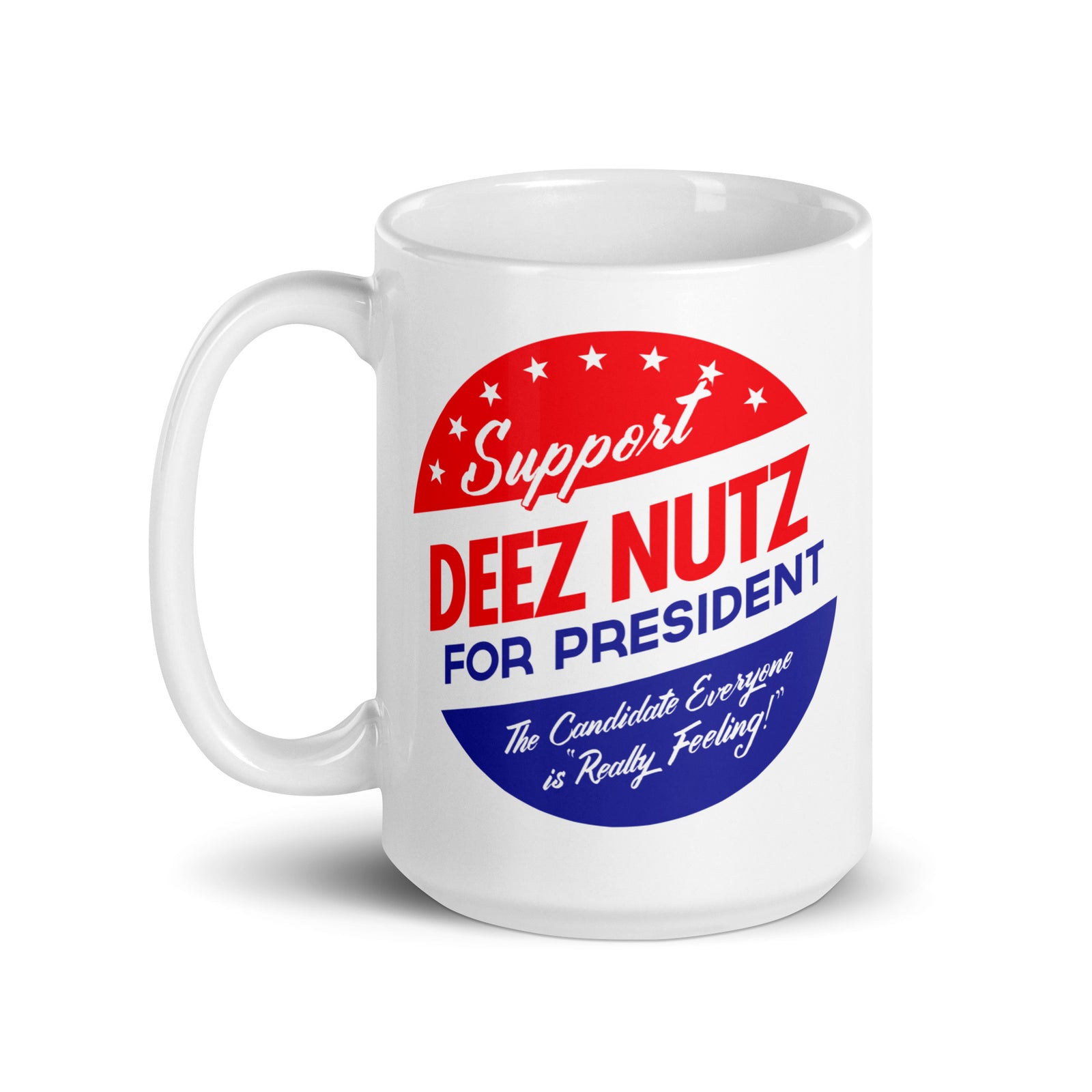 Deez Nuts for President Coffee Mugs