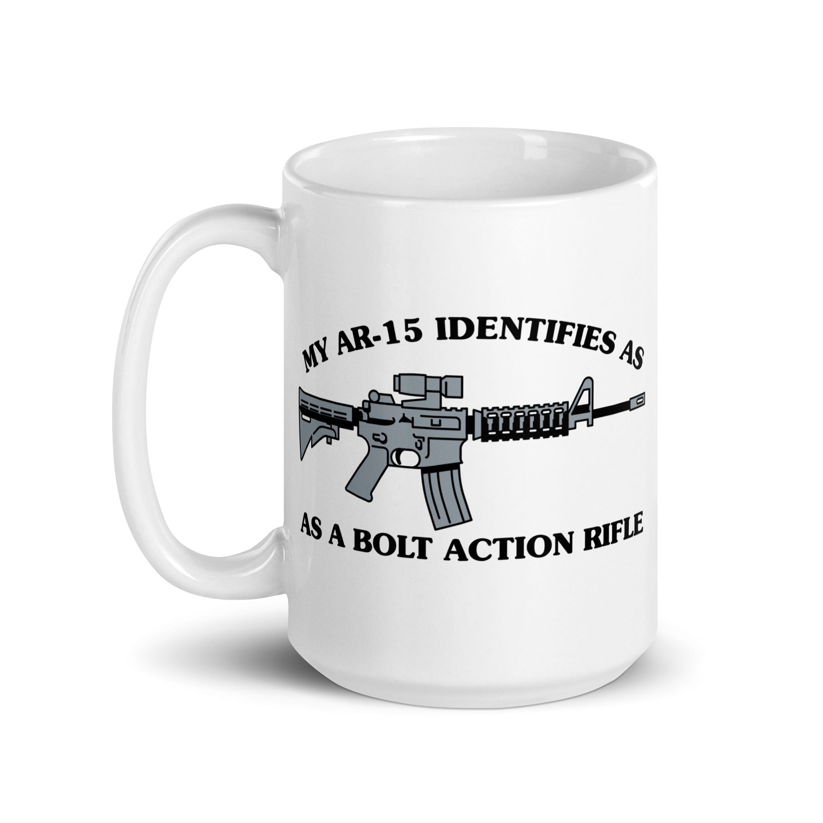 My AR-15 Identifies as a Bolt Action Rifle Coffee Mug