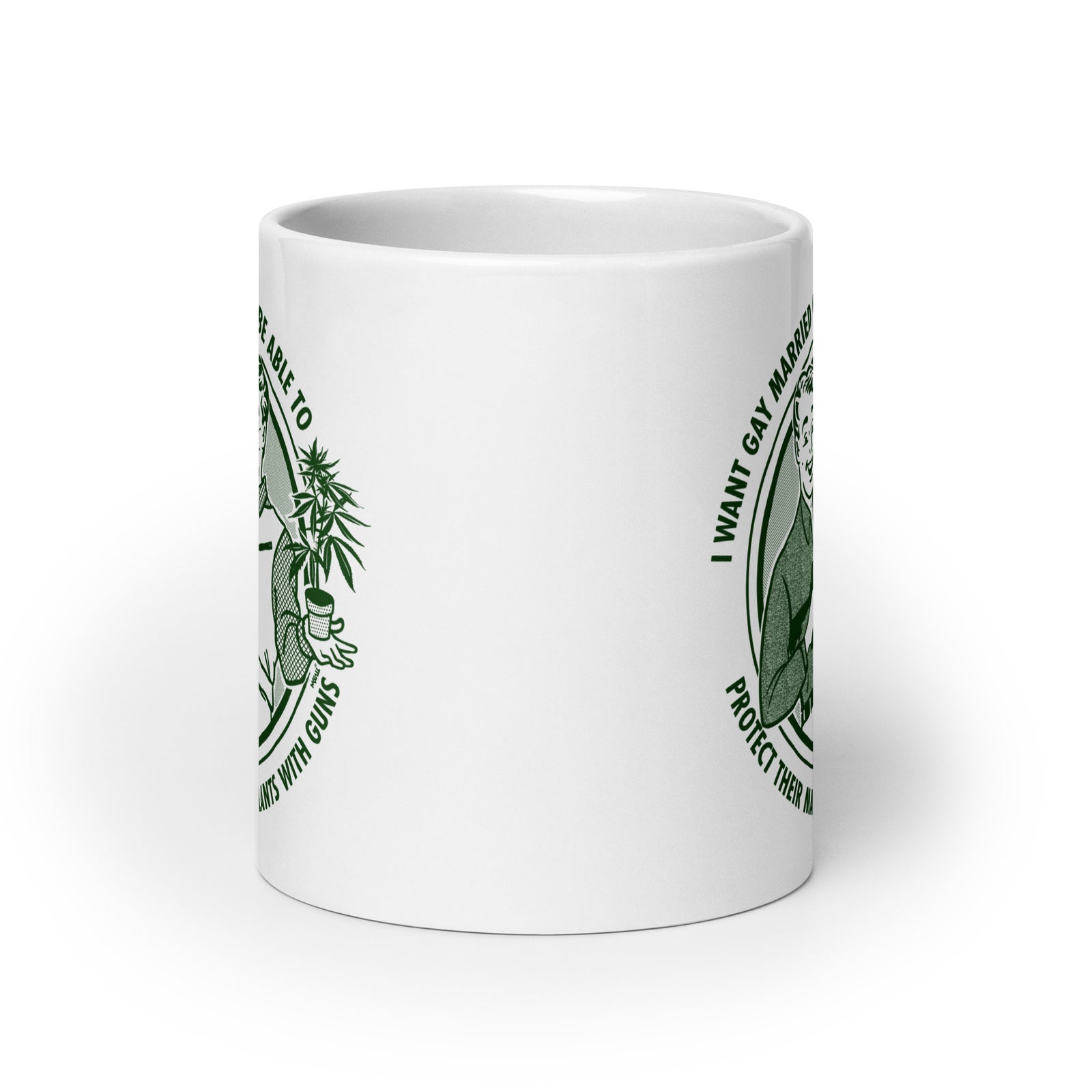 I Want Gay Married Couples To Protect Their Marijuana Plants With Guns Mug