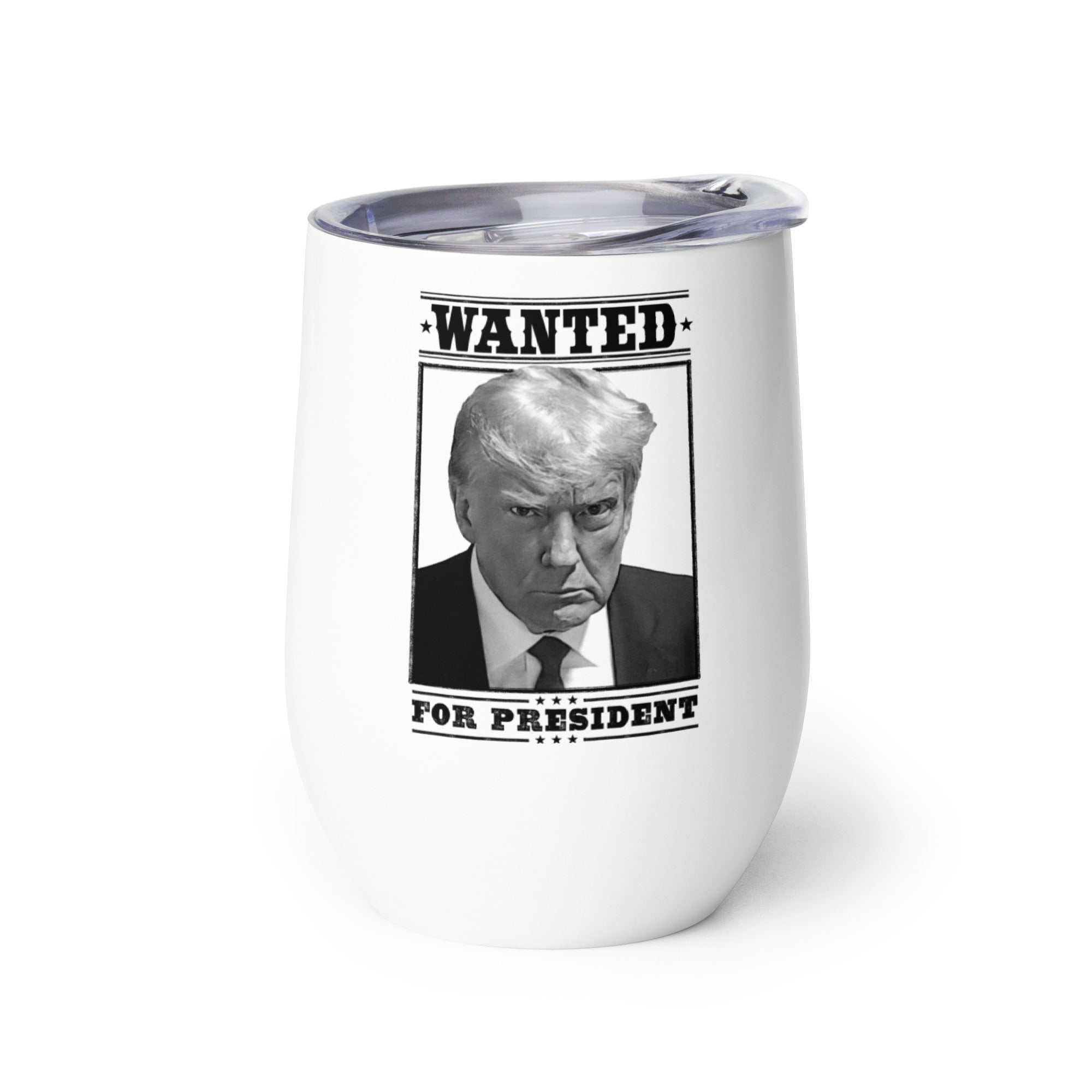 Trump Mug Shot Wanted for President Wine Tumbler