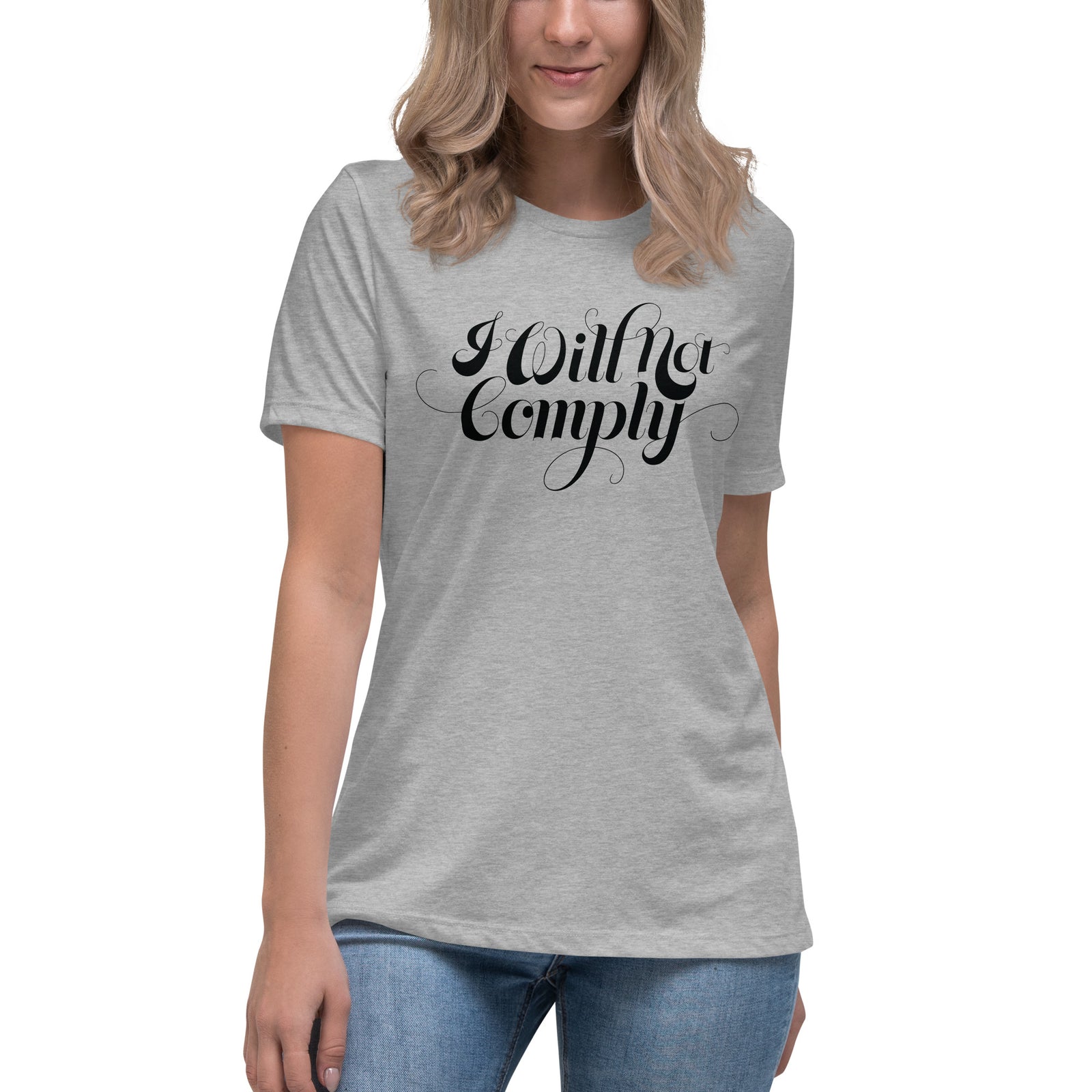 I Will Not Comply Women's Relaxed T-Shirt