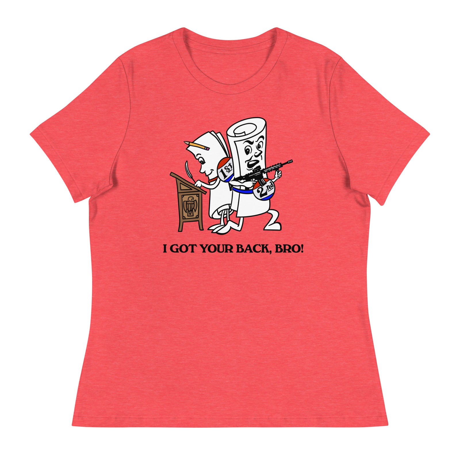I Got Your Back Bro 1st and 2nd Amendment Ladies Relaxed Fit T-Shirt