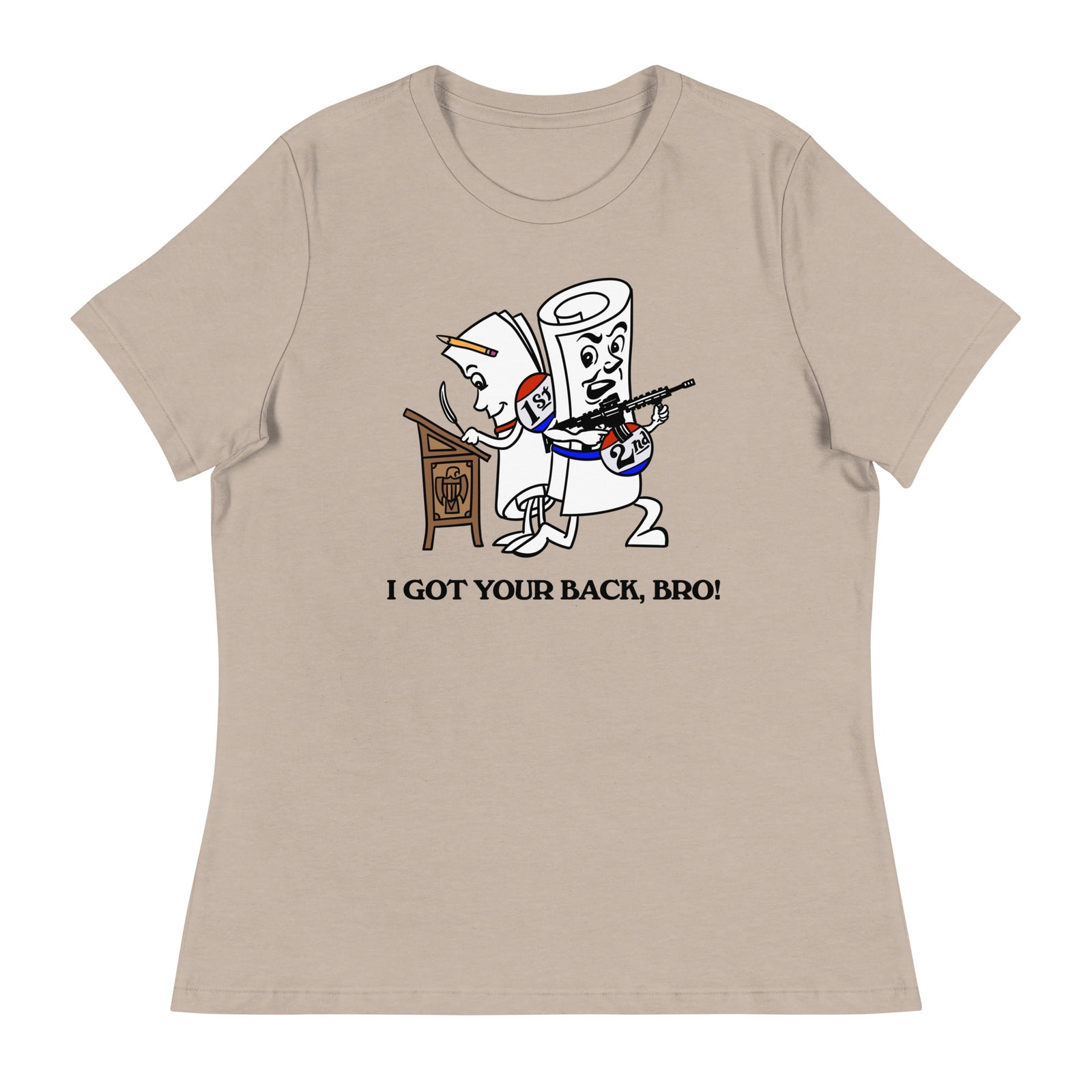 I Got Your Back Bro 1st and 2nd Amendment Ladies Relaxed Fit T-Shirt