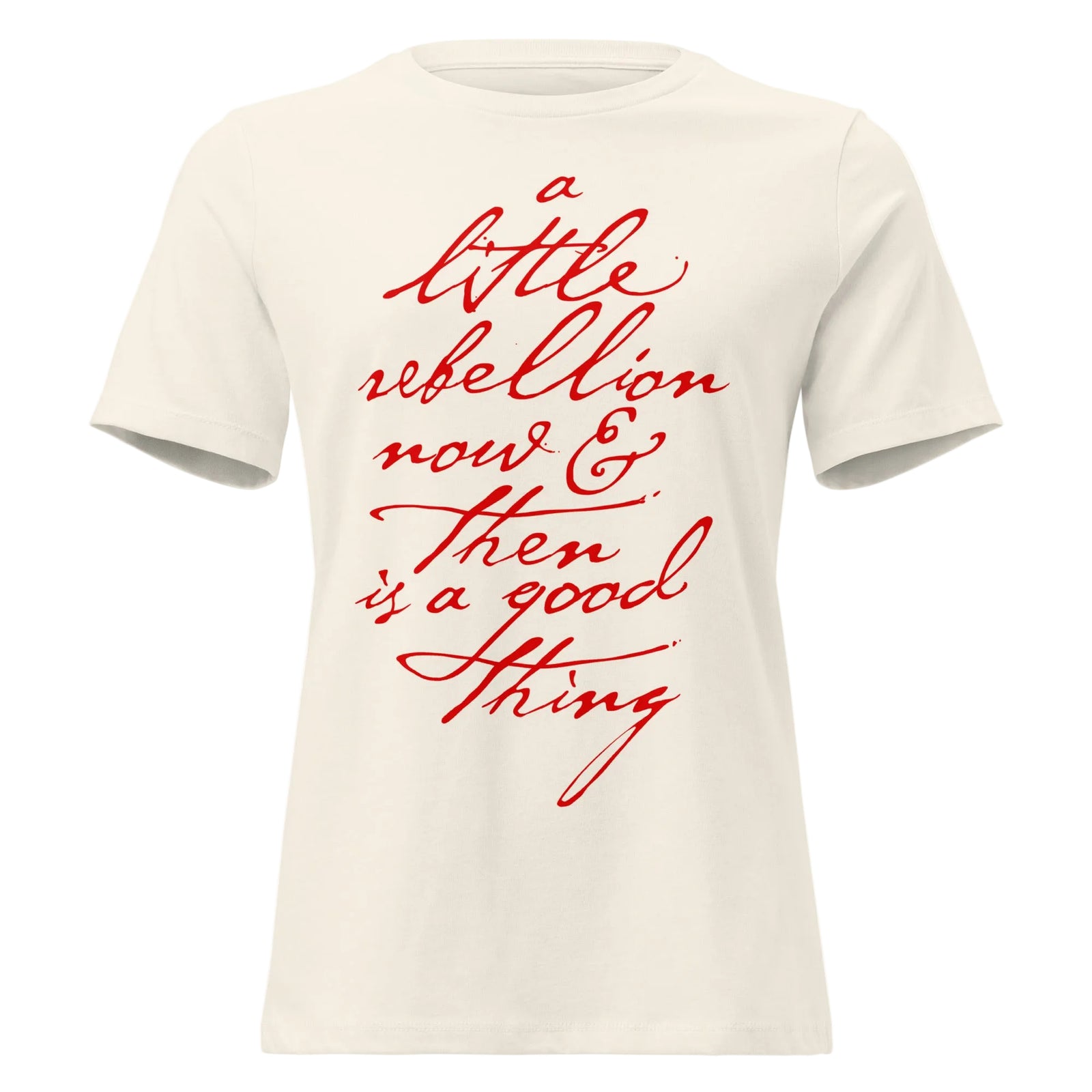 White A Little Rebellion Now And Then Jefferson Quote t-shirt with red text on a white background