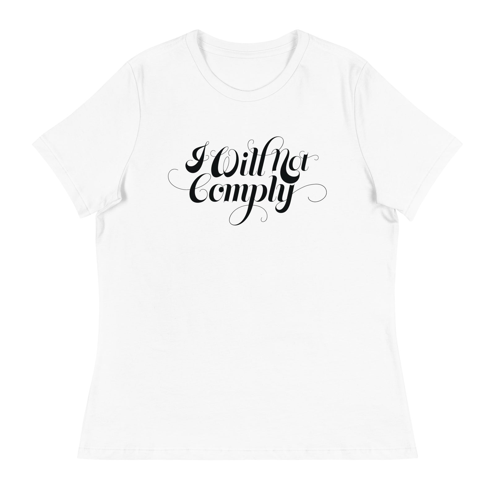 I Will Not Comply Women's Relaxed T-Shirt