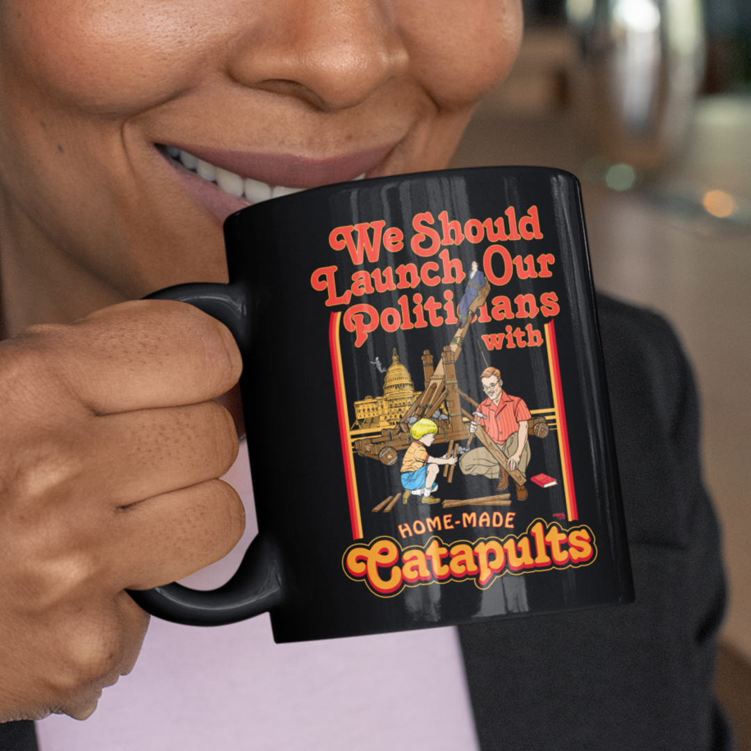 We Should Launch Our Politicians from Catapults Mug