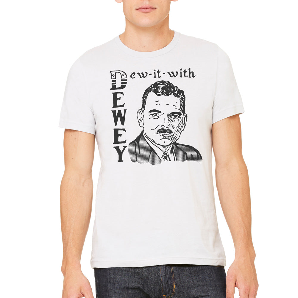 Dew It With Dewey 1948 Thomas Dewey Reproduction T-Shirt