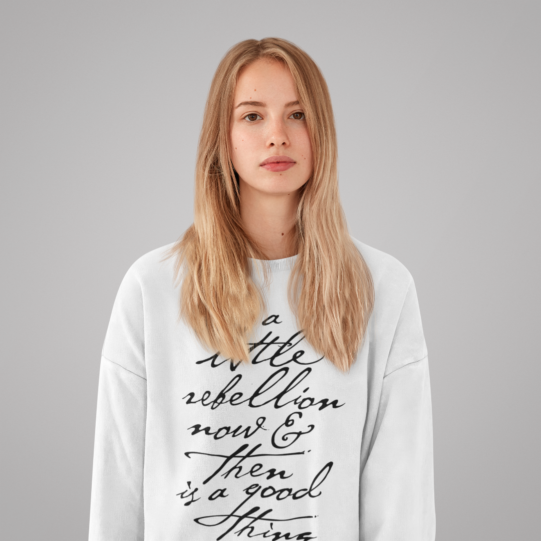 A Little Rebellion Now and Then Crewneck Sweatshirt