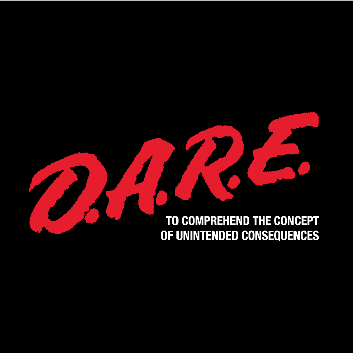 DARE To Comprehend the Concept of Unintended Consequences T-Shirt
