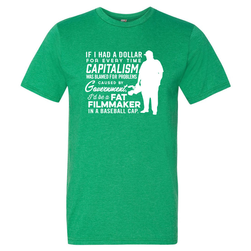 If I Had A Dollar For Every Time Capitalism Was Blamed Shirt