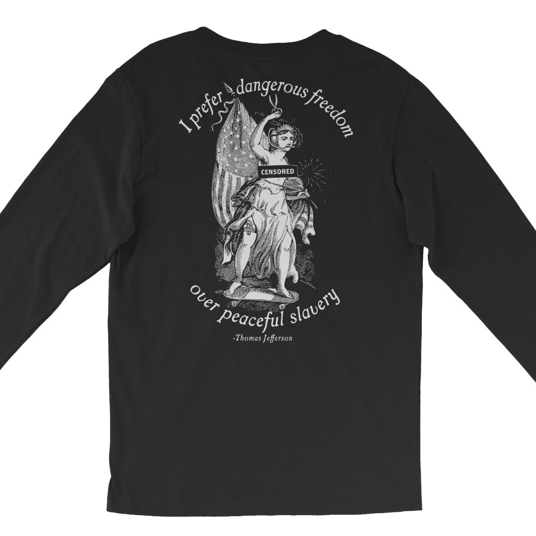 I Prefer Dangerous Freedom Jefferson Quote Unisex Long Sleeve Tee