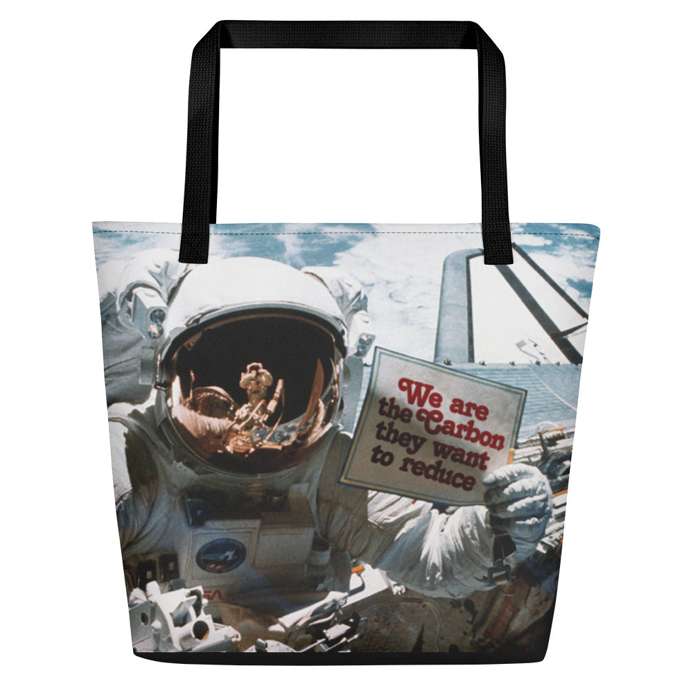We Are the Carbon They Want To Reduce Spacewalk Large Tote Bag