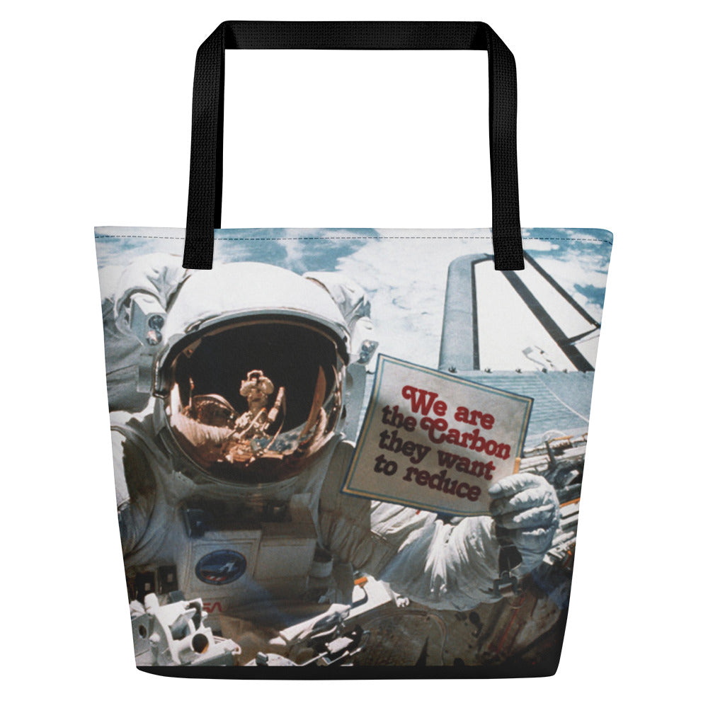 We Are the Carbon They Want To Reduce Spacewalk Large Tote Bag