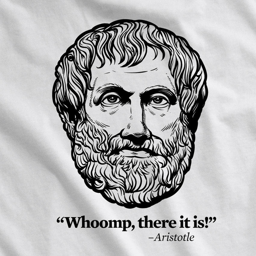 Aristotle Whoomp, There It Is Shirt