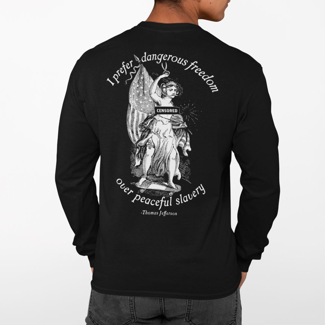 I Prefer Dangerous Freedom Jefferson Quote Unisex Long Sleeve Tee